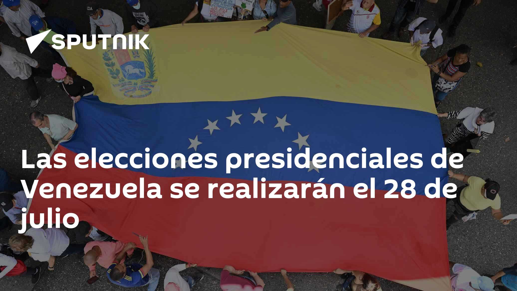 Las elecciones presidenciales de Venezuela se realizarán el 28 de julio ...
