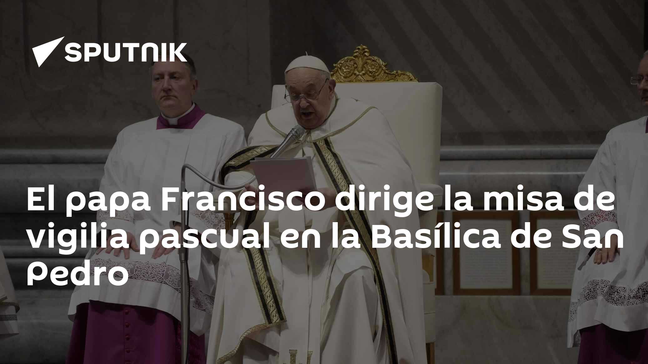 El papa Francisco dirige la misa de vigilia pascual en la Basílica de ...