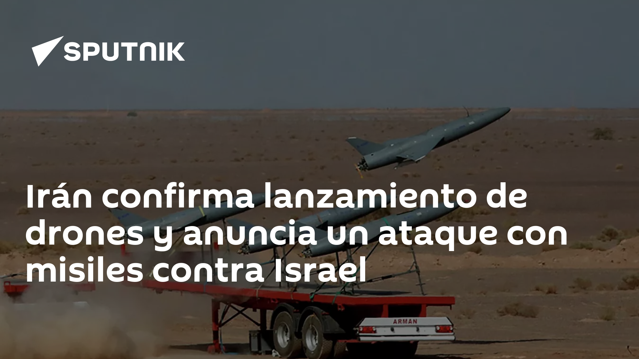 Irán Confirma Lanzamiento De Drones Y Anuncia Un Ataque Con Misiles Contra Israel 13042024 2385