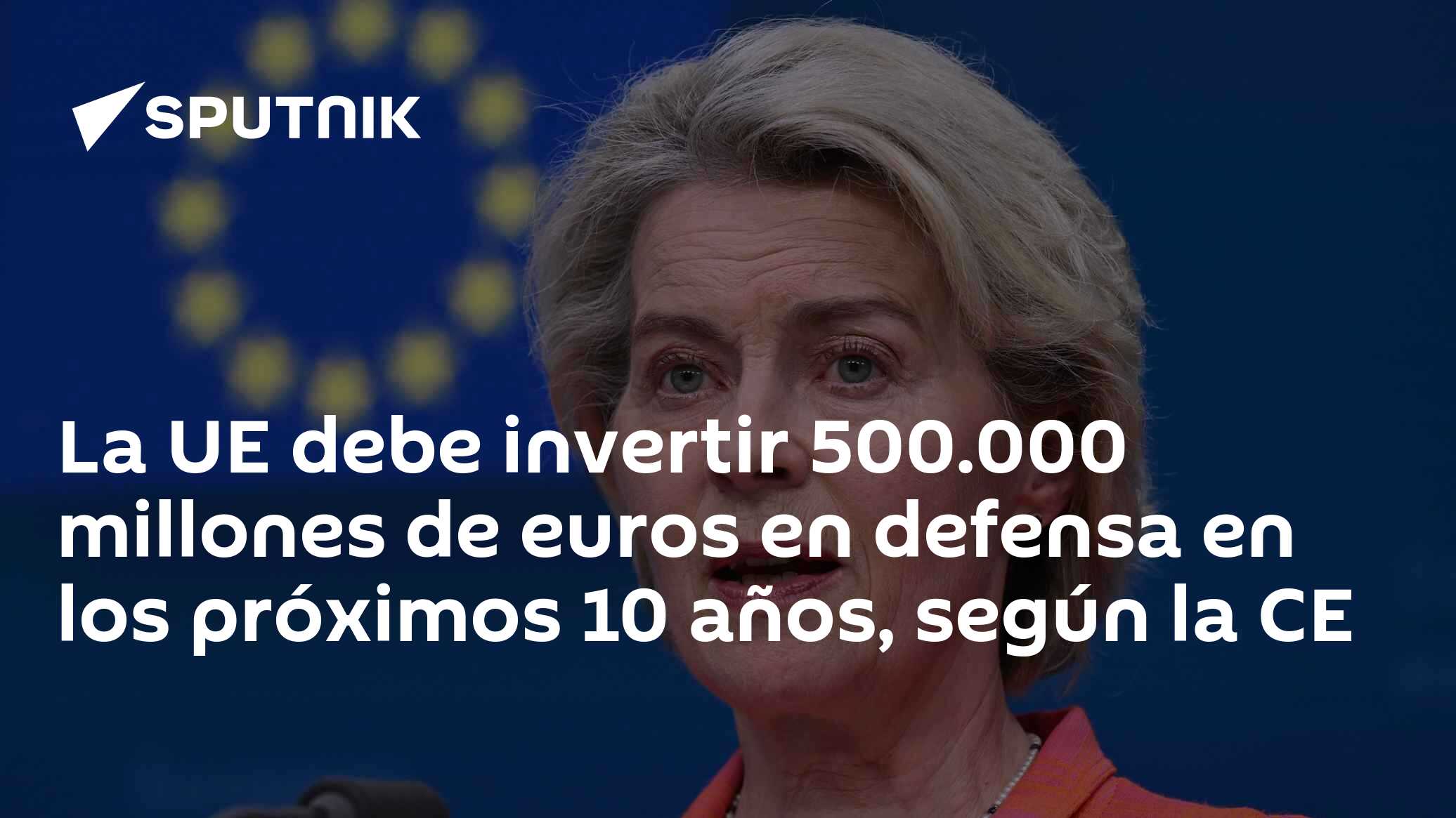 La UE debe invertir 500.000 millones de euros en defensa en los ...