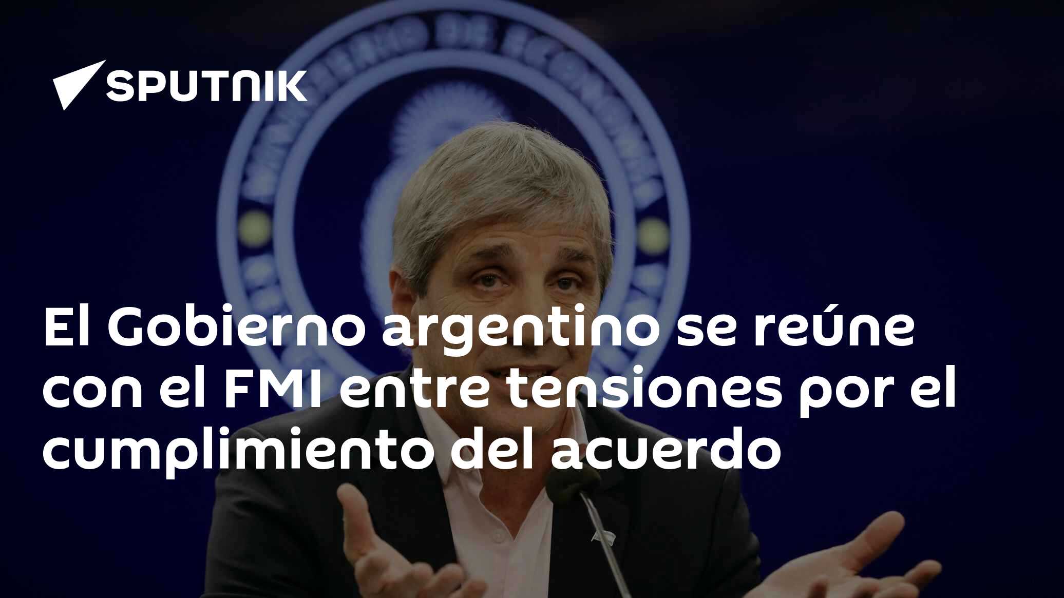 El Gobierno argentino se reúne con el FMI entre tensiones por el ...