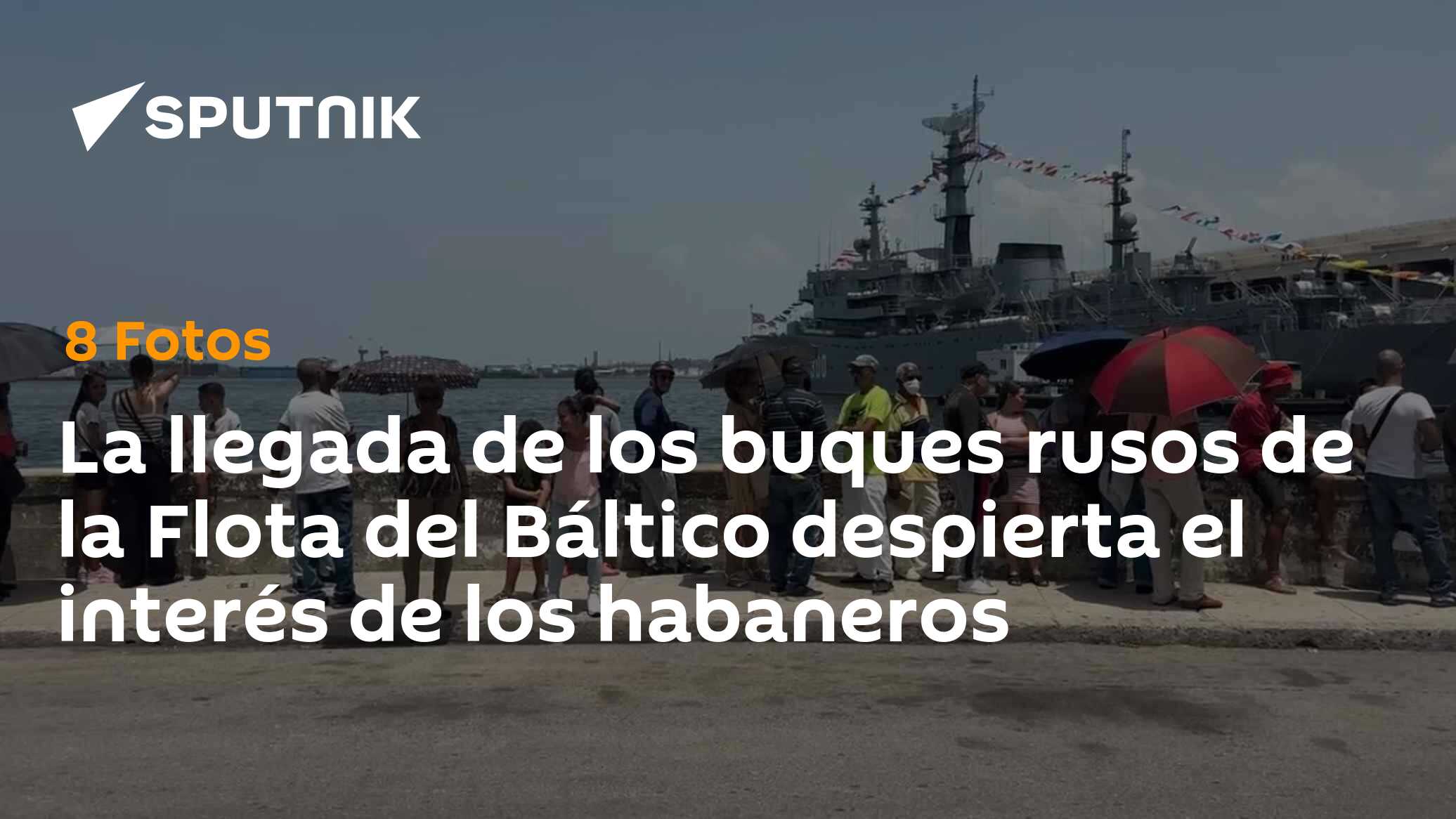 La llegada de los buques rusos de la Flota del Báltico despierta el ...