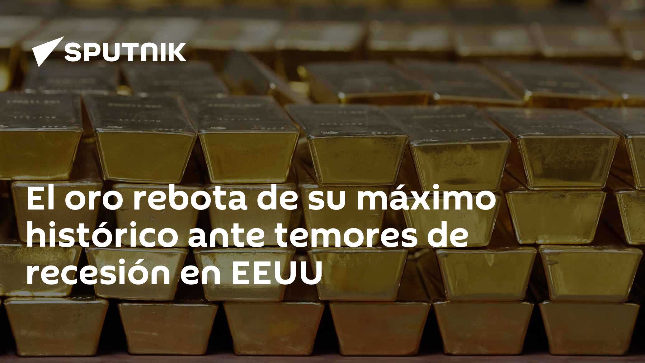 El oro rebota de su máximo histórico ante temores de recesión en EEUU ...