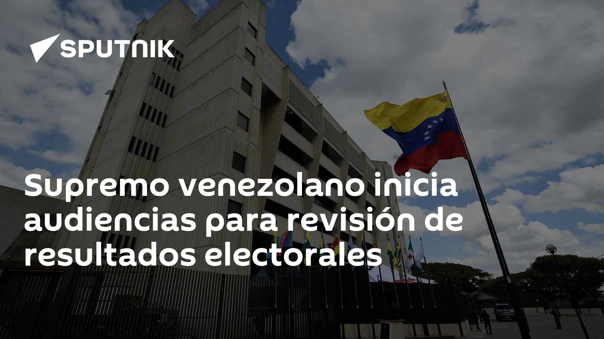 Supremo venezolano inicia audiencias para revisión de resultados ...