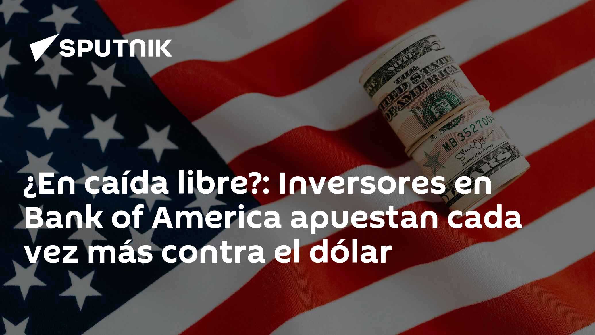 ¿En caída libre?: Inversores en Bank of America apuestan cada vez más contra el dólar