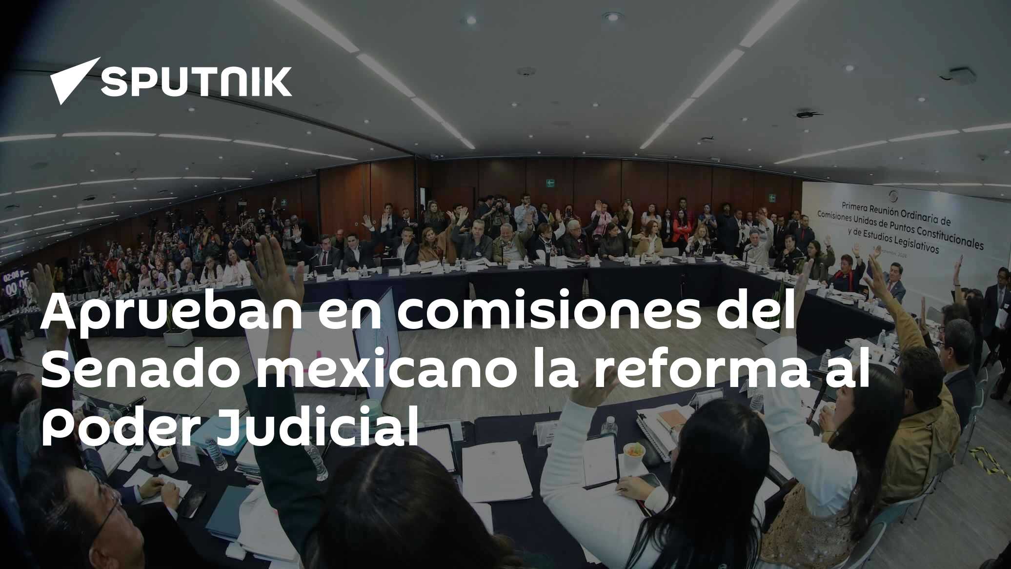 Aprueban en comisiones del Senado mexicano la reforma al Poder Judicial ...