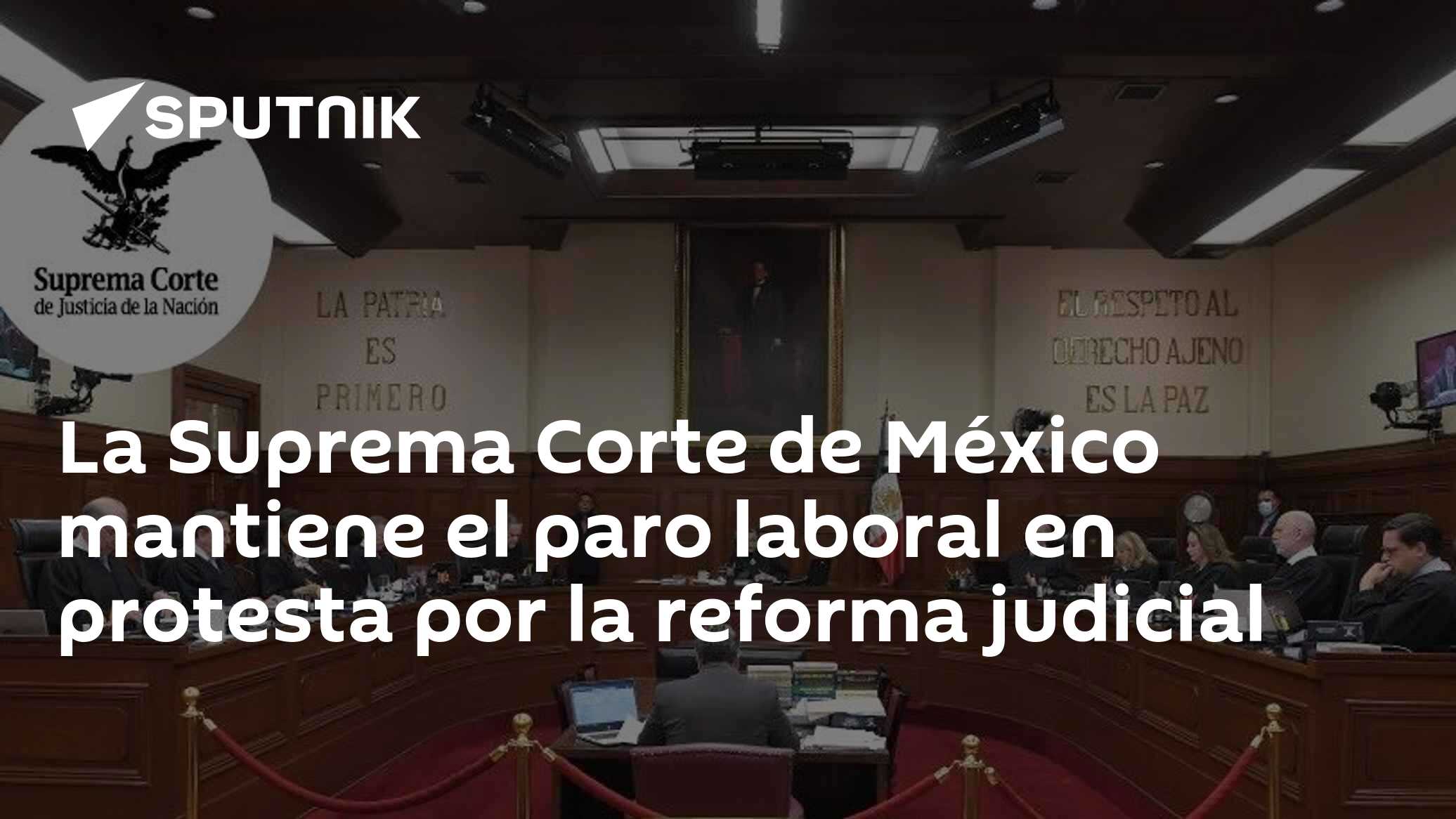 La Suprema Corte de México mantiene el paro laboral en protesta por la ...