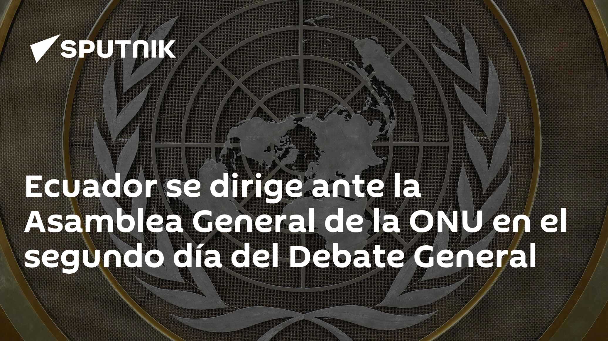Ecuador se dirige ante la Asamblea General de la ONU en el segundo día ...