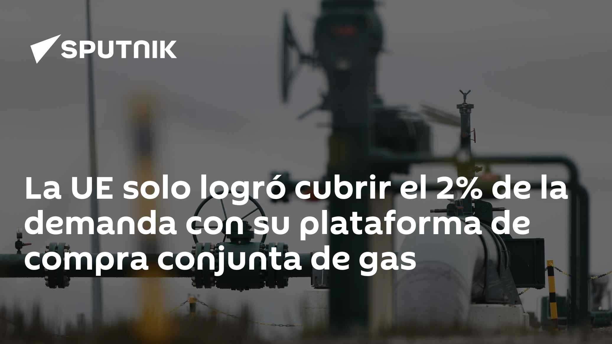 La UE solo logró cubrir el 2% de la demanda con su plataforma de compra ...