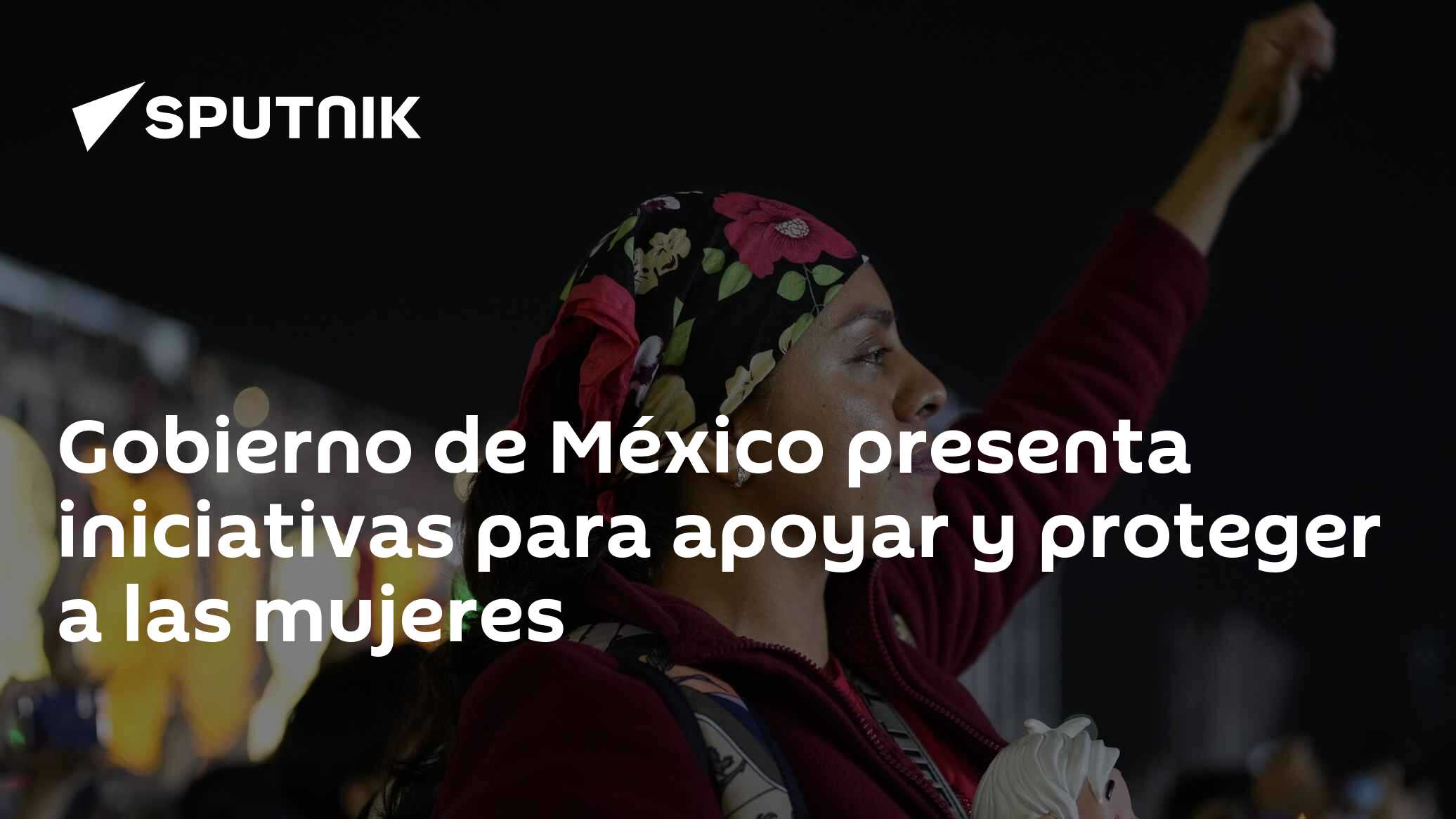Gobierno de México presenta iniciativas para apoyar y proteger a las ...