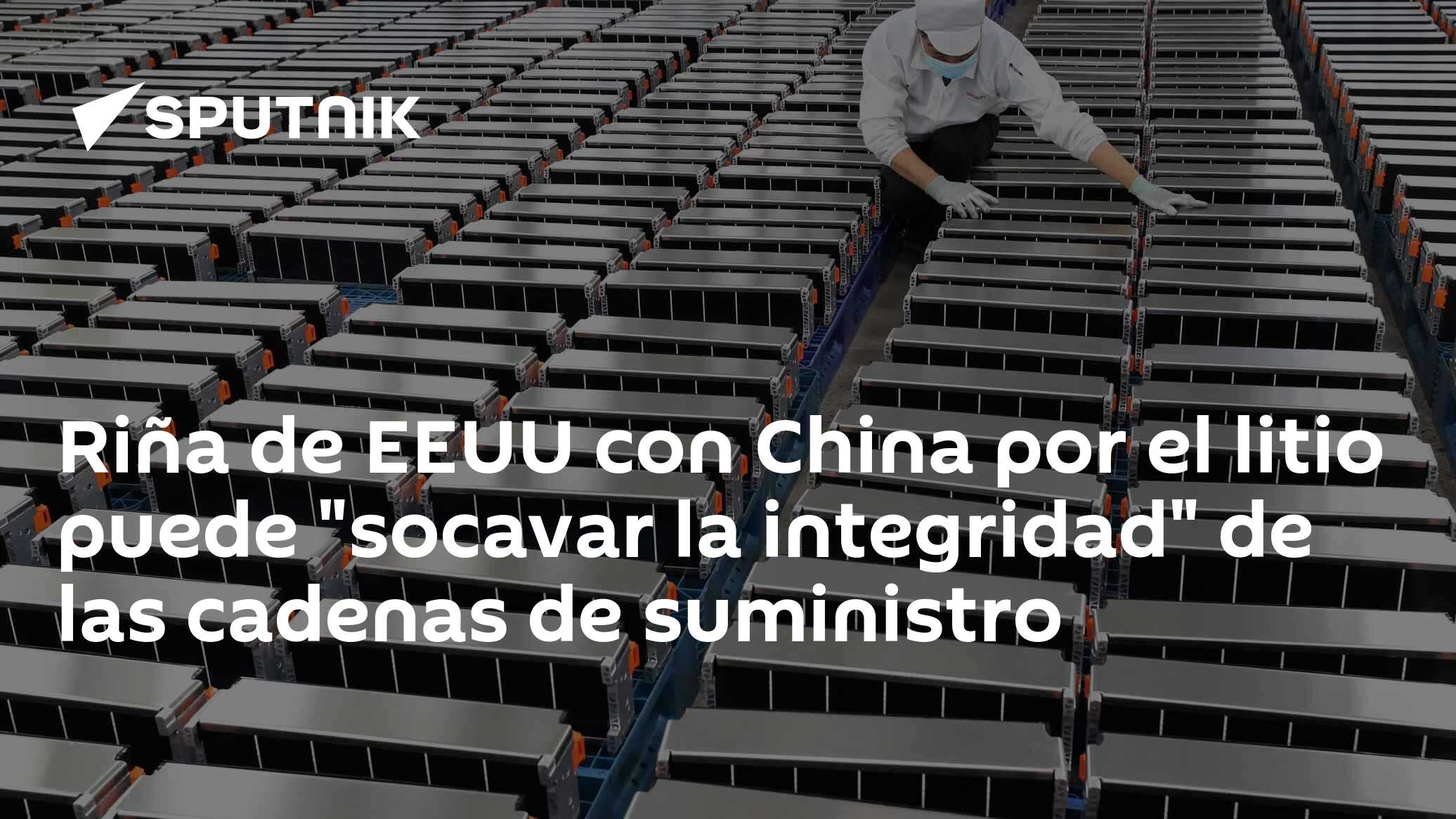 Riña de EEUU con China por el litio puede "socavar la integridad" de ...