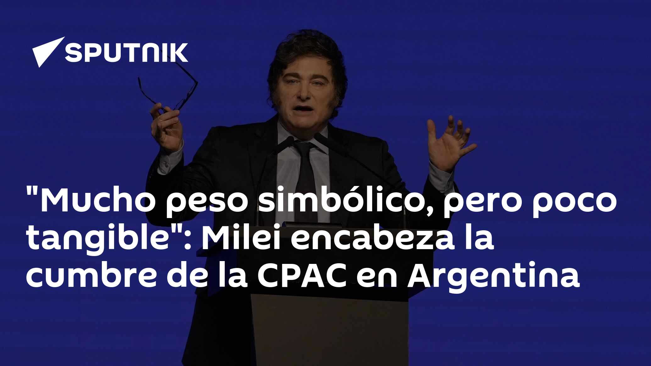 "Mucho Peso Simbólico, Pero Poco Tangible": Milei Encabeza La Cumbre De ...