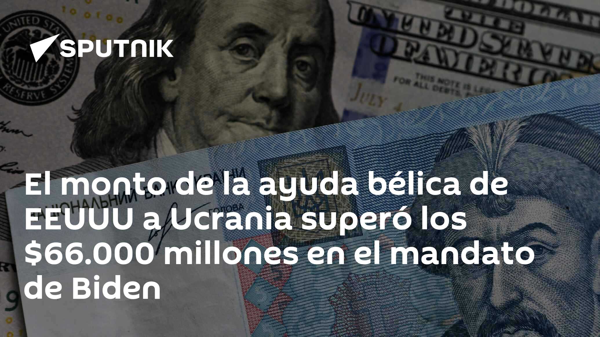 El monto de la ayuda bélica de EEUUU a Ucrania superó los $66.000 millones en el mandato de Biden