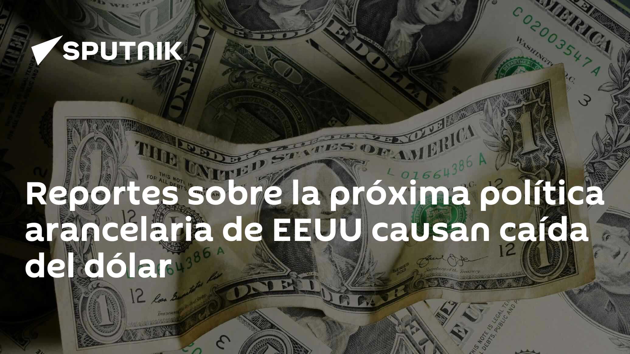 Reportes sobre la próxima política arancelaria de EEUU causan caída del dólar