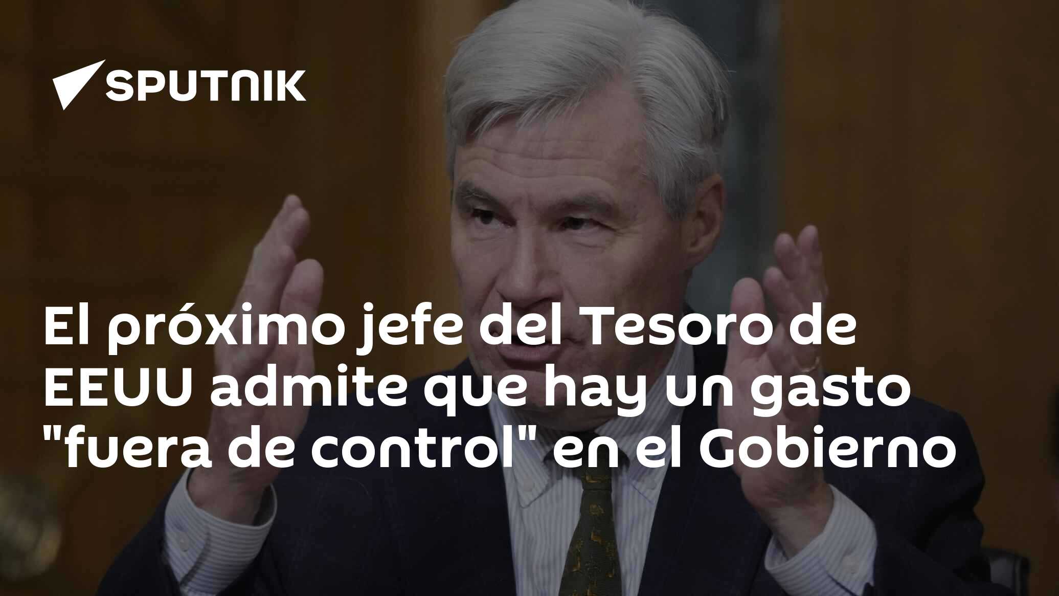 El próximo jefe del Tesoro de EEUU admite que hay un gasto "fuera de control" en el Gobierno