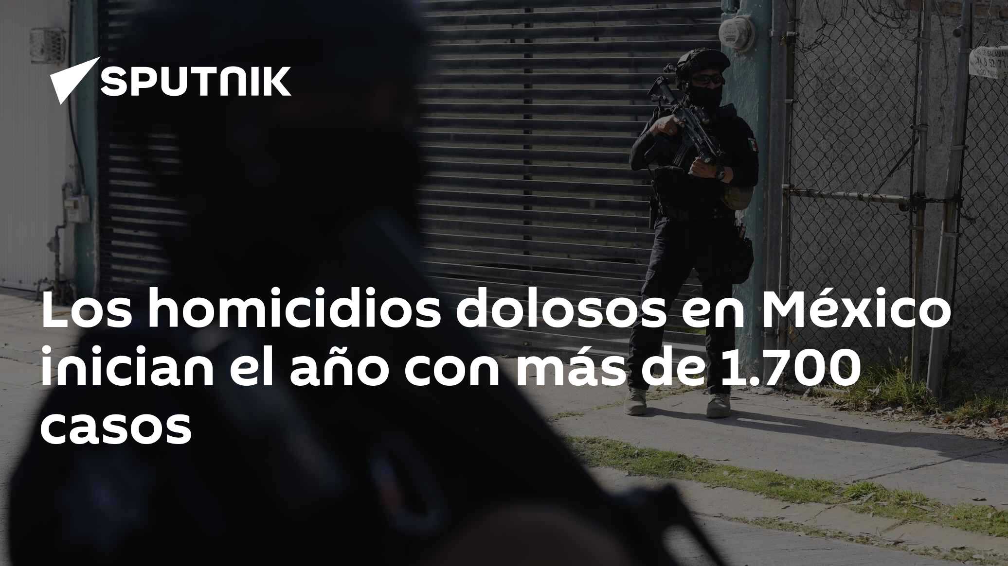 Los homicidios dolosos en México inician el año con más de 1.700 casos ...