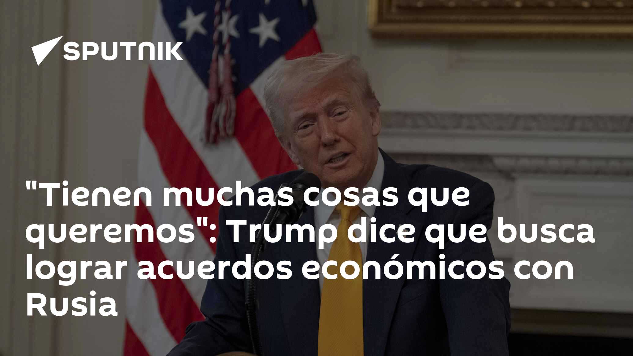 Imagen del artículo: 'Tienen muchas cosas que queremos': Trump dice que busca lograr acuerdos económicos con Rusia