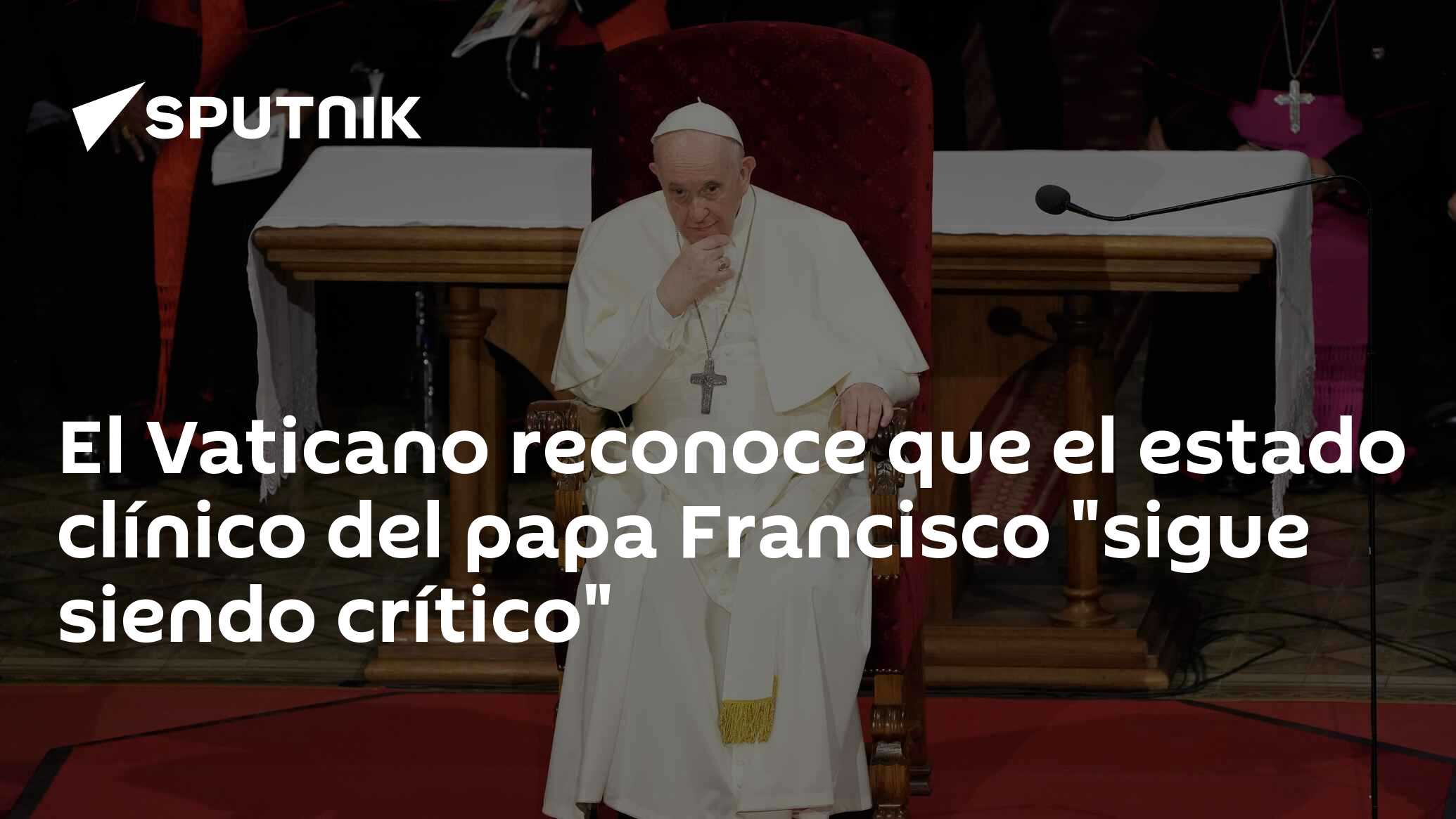 Imagen del artículo: El Vaticano reconoce que el estado clínico del papa Francisco 'sigue siendo crítico'