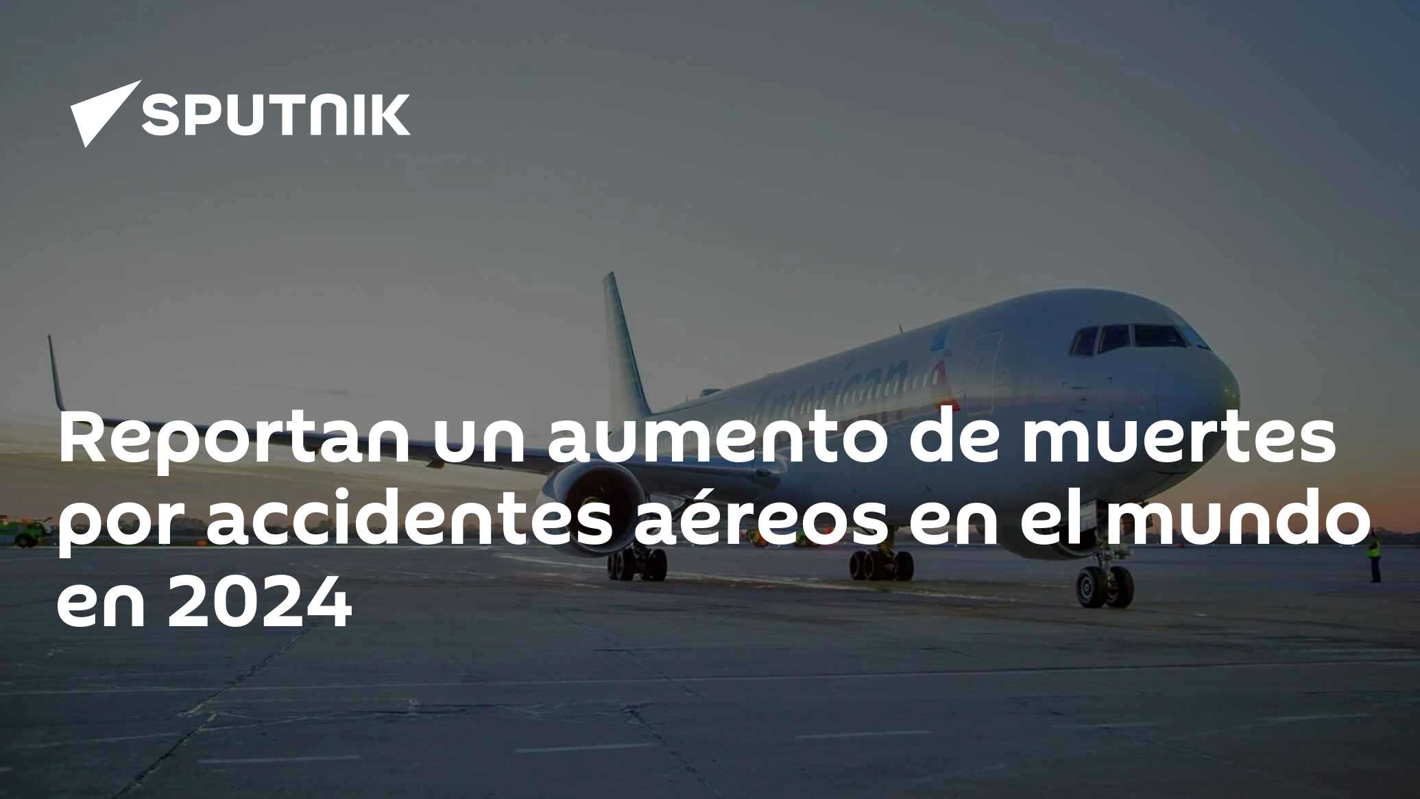 Imagen del artículo: Reportan un aumento de muertes por accidentes aéreos en el mundo en 2024