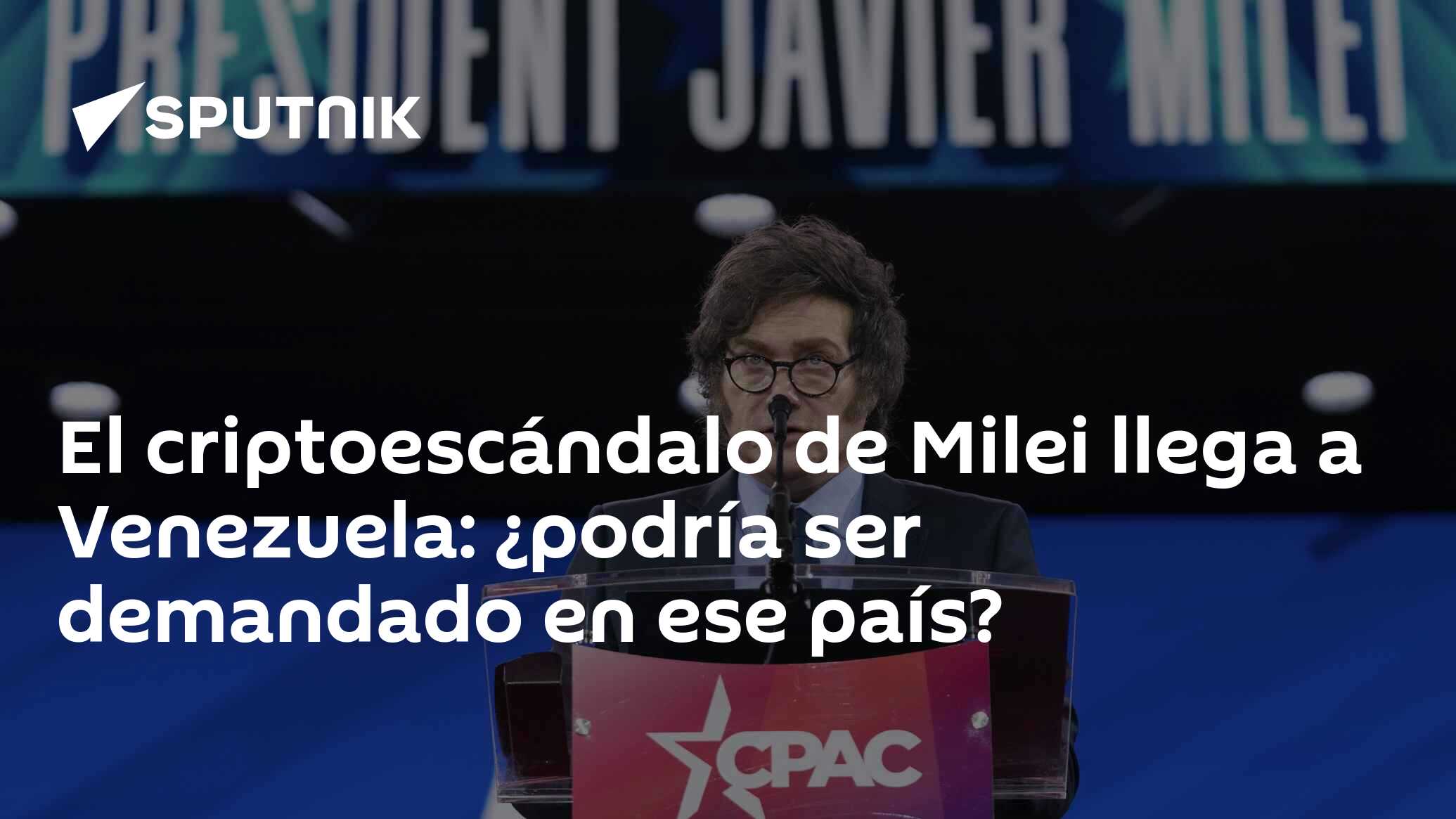 Imagen del artículo: El criptoescándalo de Milei llega a Venezuela: ¿podría ser demandado en ese país?