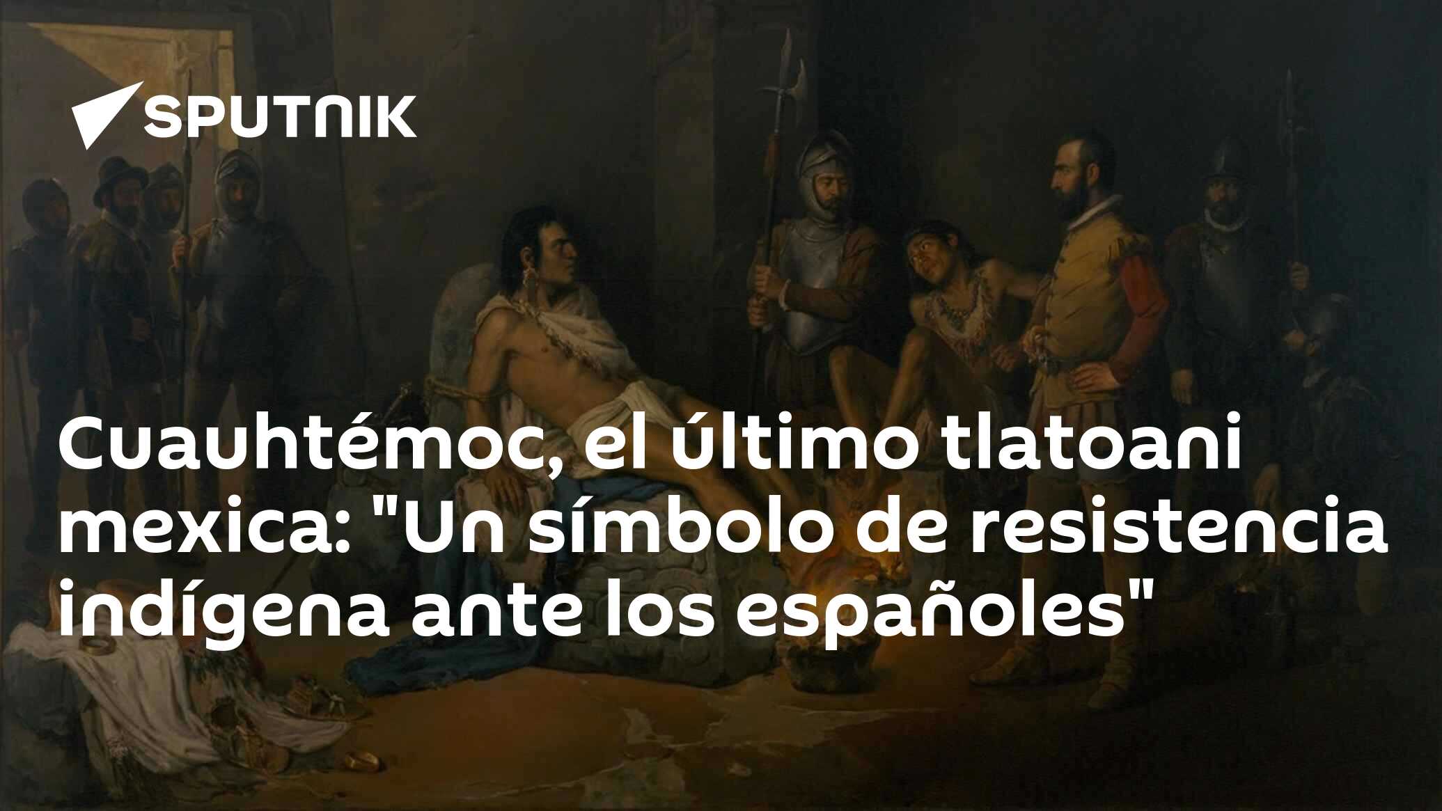 Imagen del artículo: Cuauhtémoc, el último tlatoani mexica: 'Un símbolo de resistencia indígena ante los españoles'
