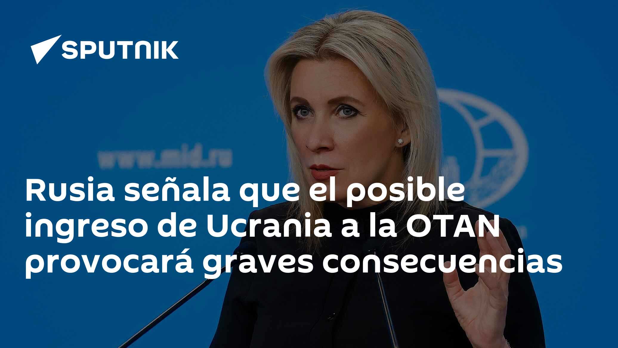 Imagen del artículo: Rusia señala que el posible ingreso de Ucrania a la OTAN provocará graves consecuencias