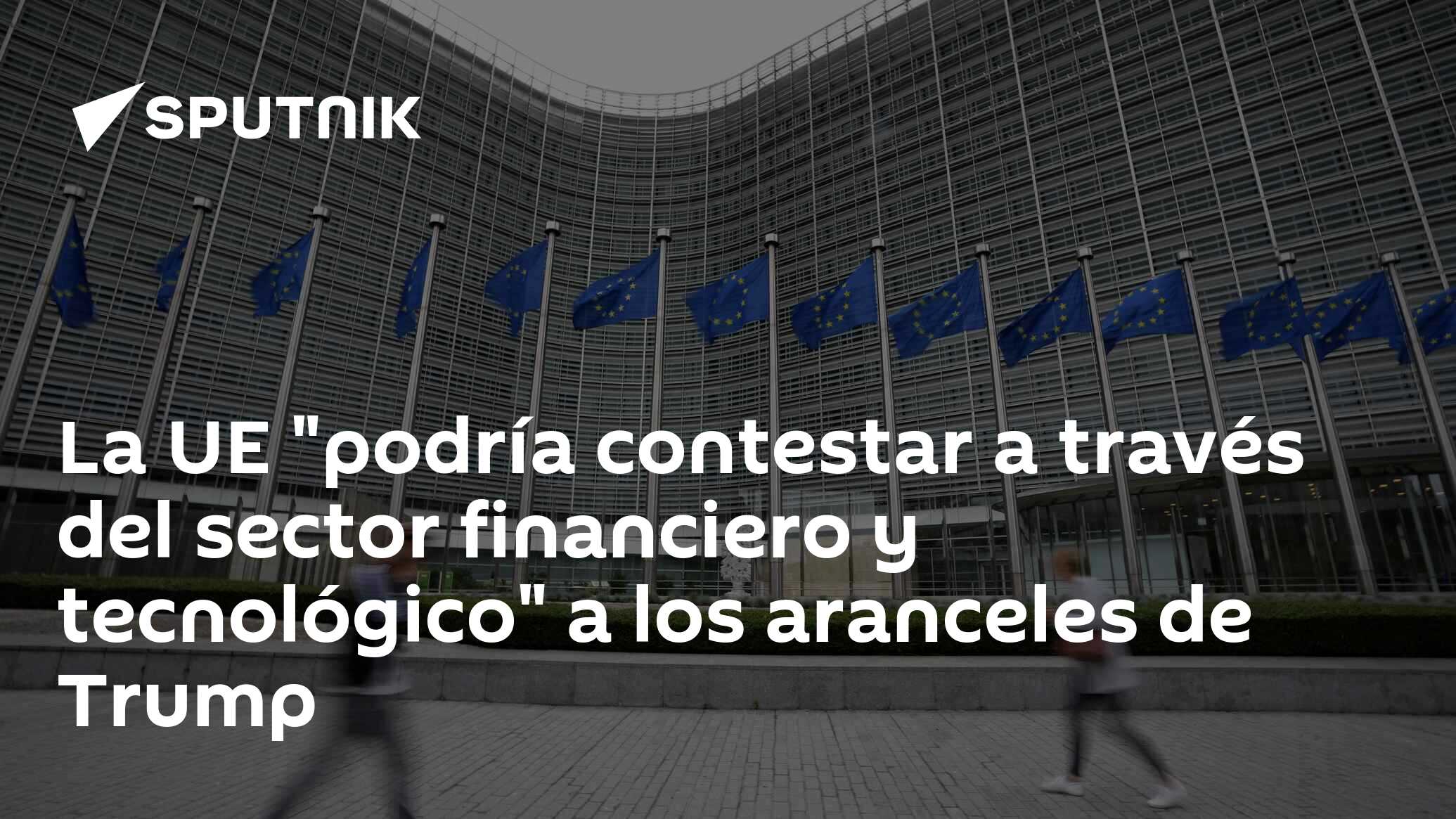 Imagen del artículo: La UE 'podría contestar a través del sector financiero y tecnológico' a los aranceles de Trump