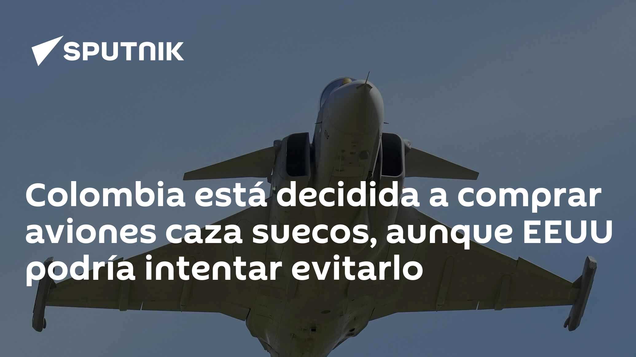 Imagen del artículo: Colombia está decidida a comprar aviones caza suecos, aunque EEUU podría intentar evitarlo