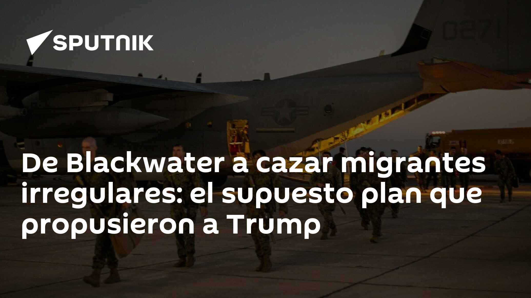 Imagen del artículo: De Blackwater a cazar migrantes irregulares: el supuesto plan que propusieron a Trump