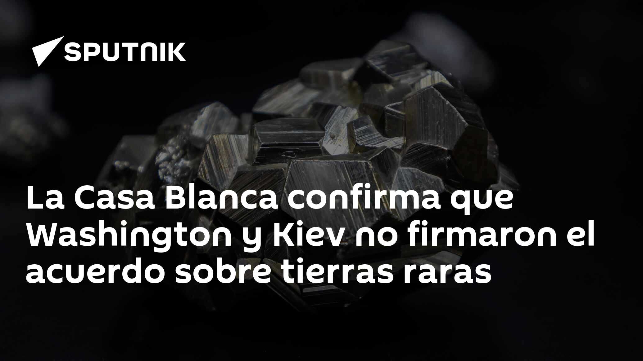 Imagen del artículo: La Casa Blanca confirma que Washington y Kiev no firmaron el acuerdo sobre tierras raras