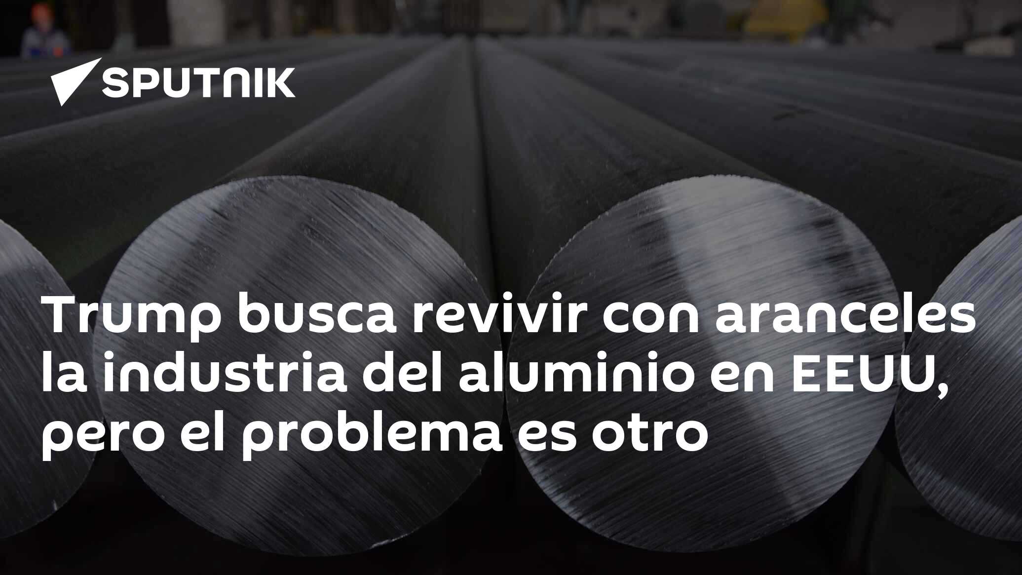 Imagen del artículo: Trump busca revivir con aranceles la industria del aluminio en EEUU, pero el problema es otro