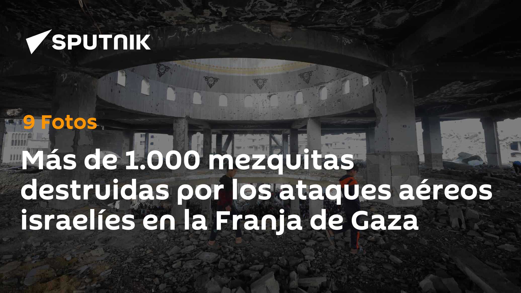 Imagen del artículo: Más de 1.000 mezquitas destruidas por los ataques aéreos israelíes en la Franja de Gaza