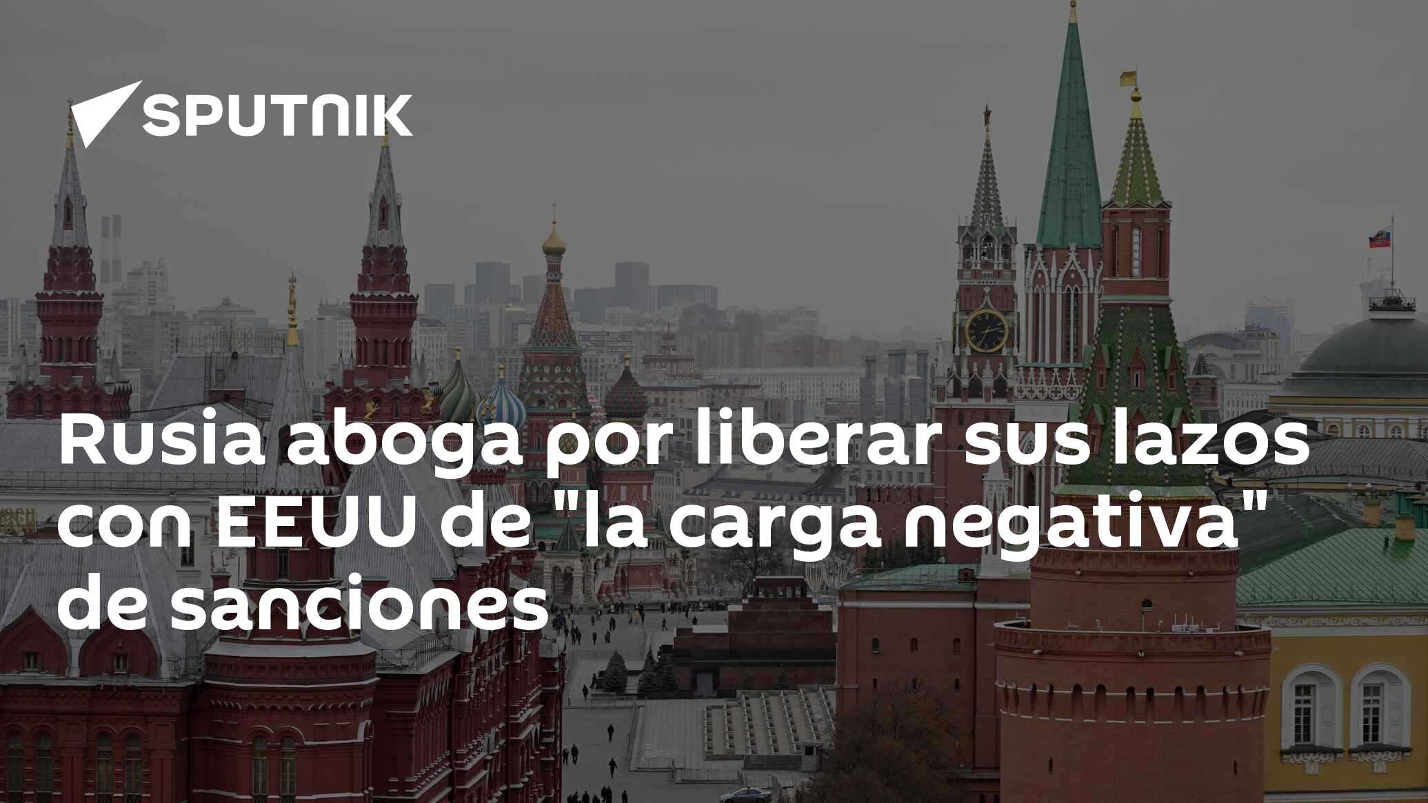 Imagen del artículo: Rusia aboga por liberar sus lazos con EEUU de 'la carga negativa' de sanciones