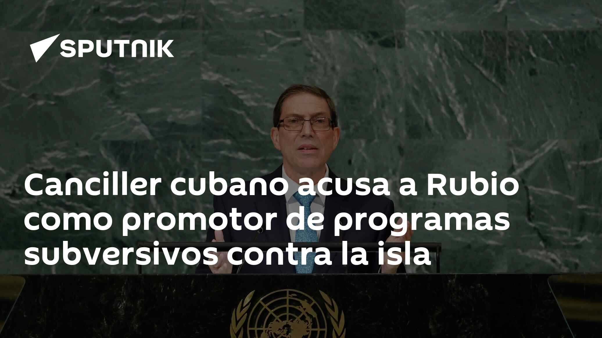 Imagen del artículo: Canciller cubano acusa a Rubio como promotor de programas subversivos contra la isla