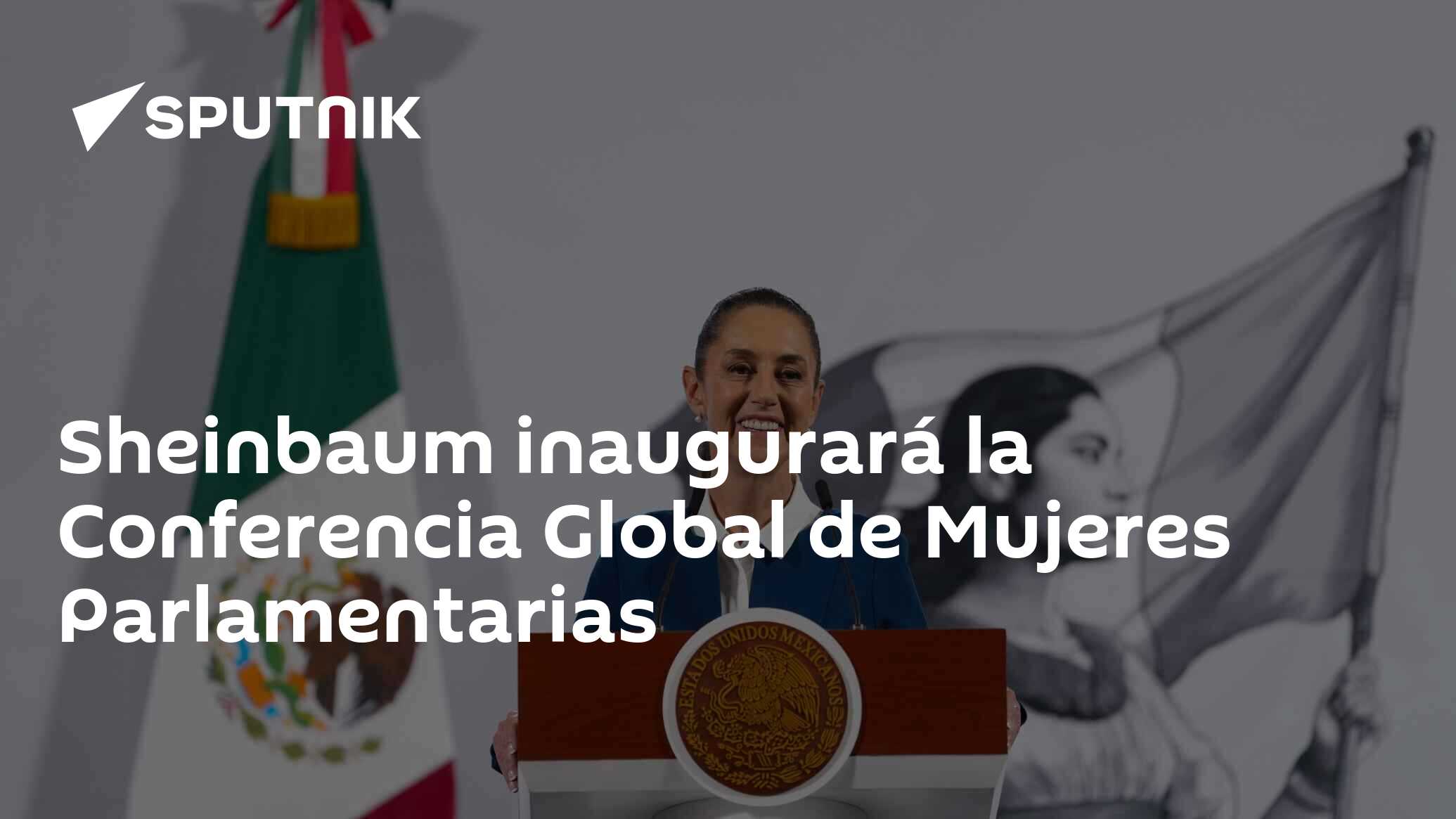 Imagen del artículo: Sheinbaum inaugurará la Conferencia Global de Mujeres Parlamentarias