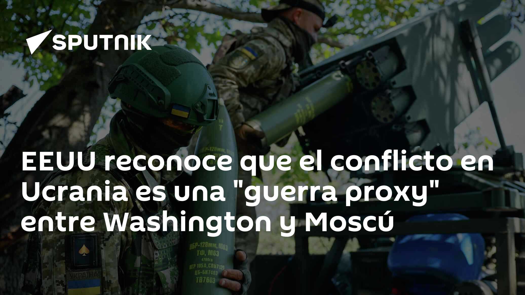 Imagen del artículo: EEUU reconoce que el conflicto en Ucrania es una 'guerra proxy' entre Washington y Moscú