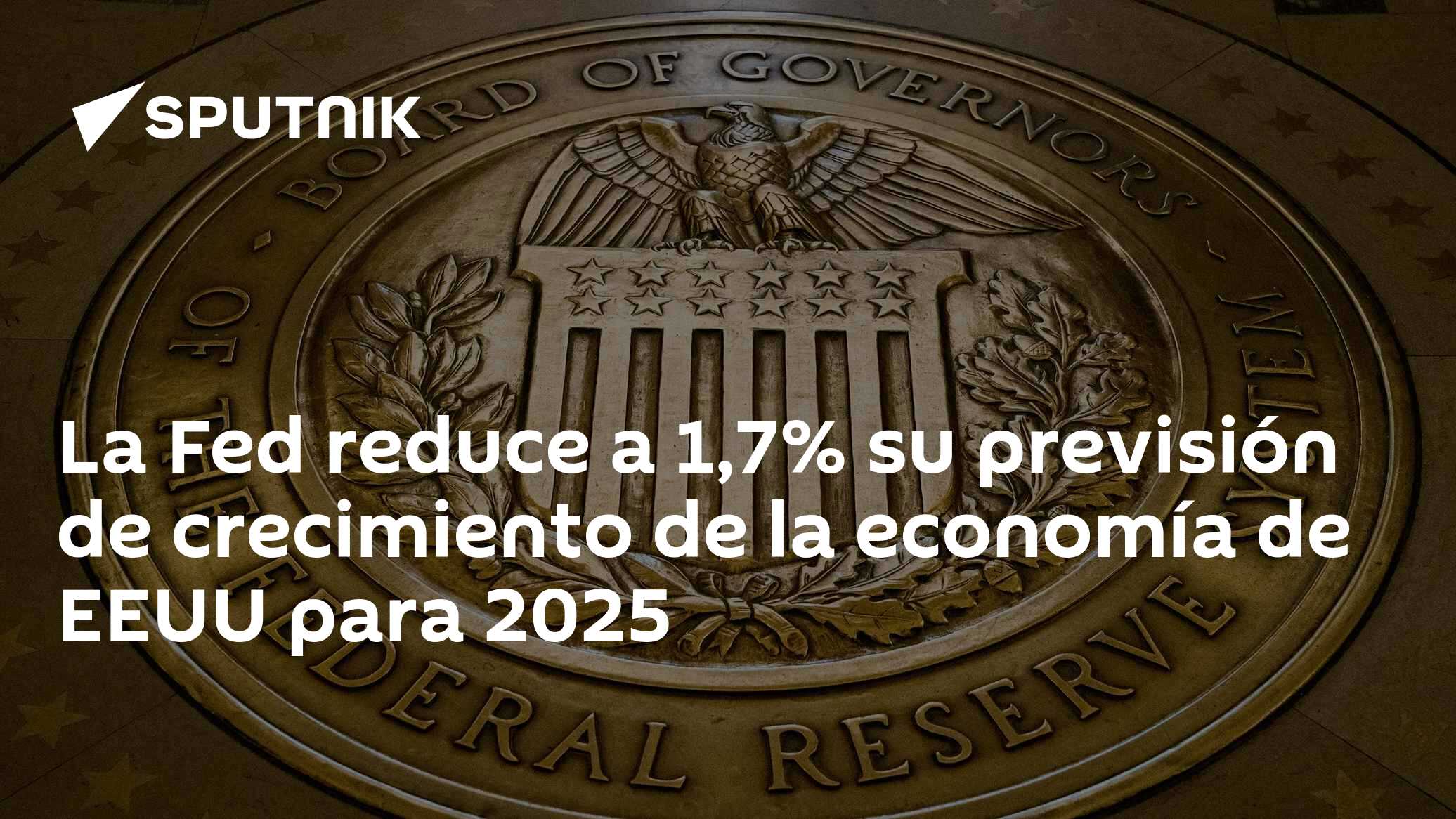 La Fed reduce a 1,7% su previsión de crecimiento de la economía de EEUU ...