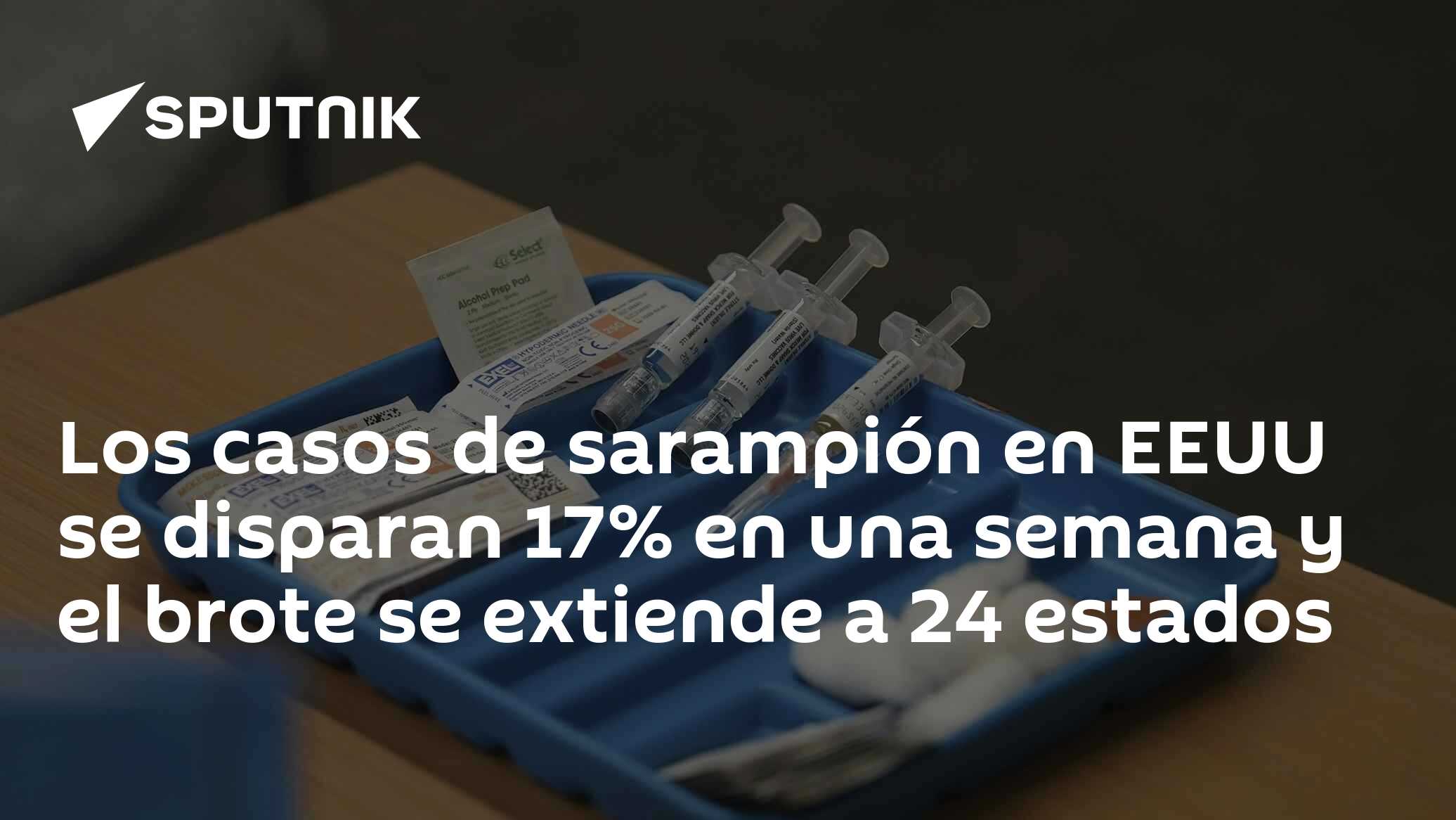 Los casos de sarampión en EEUU se disparan 17% en una semana y el brote ...