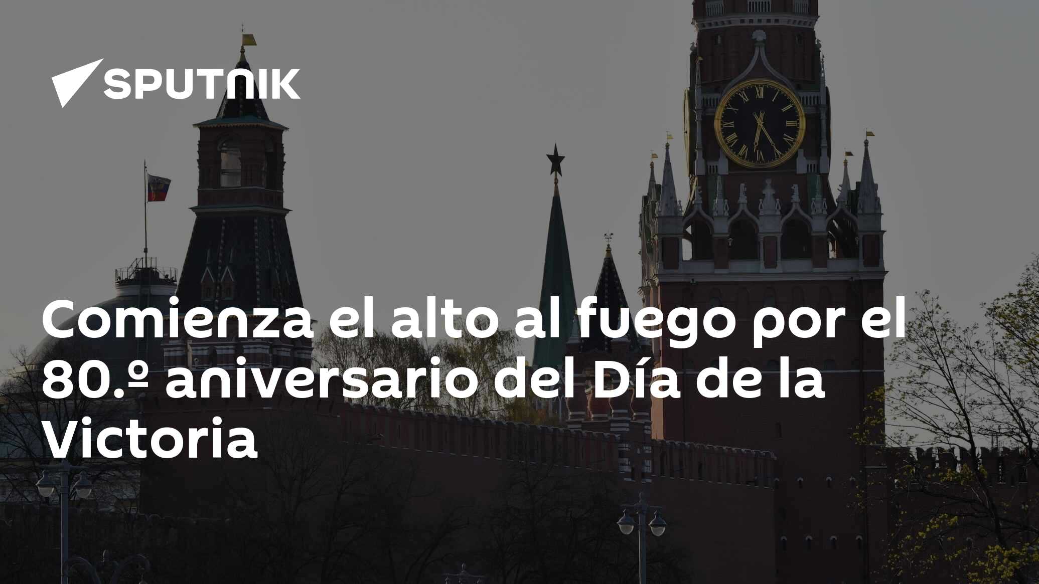 Comienza el alto al fuego por el 80.º aniversario del Día de la Victoria