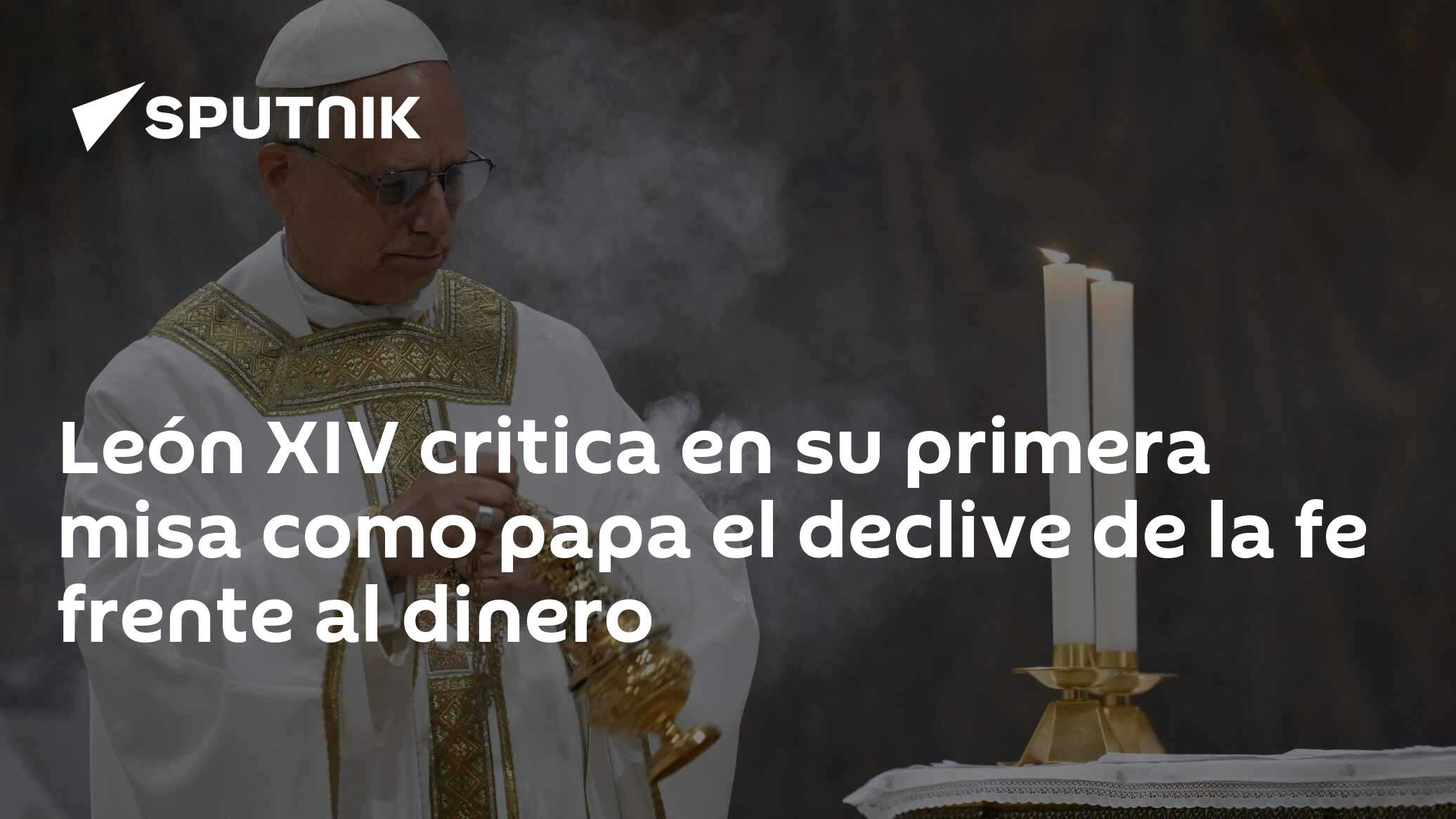 León XIV critica en su primera misa como papa el declive de la fe ...