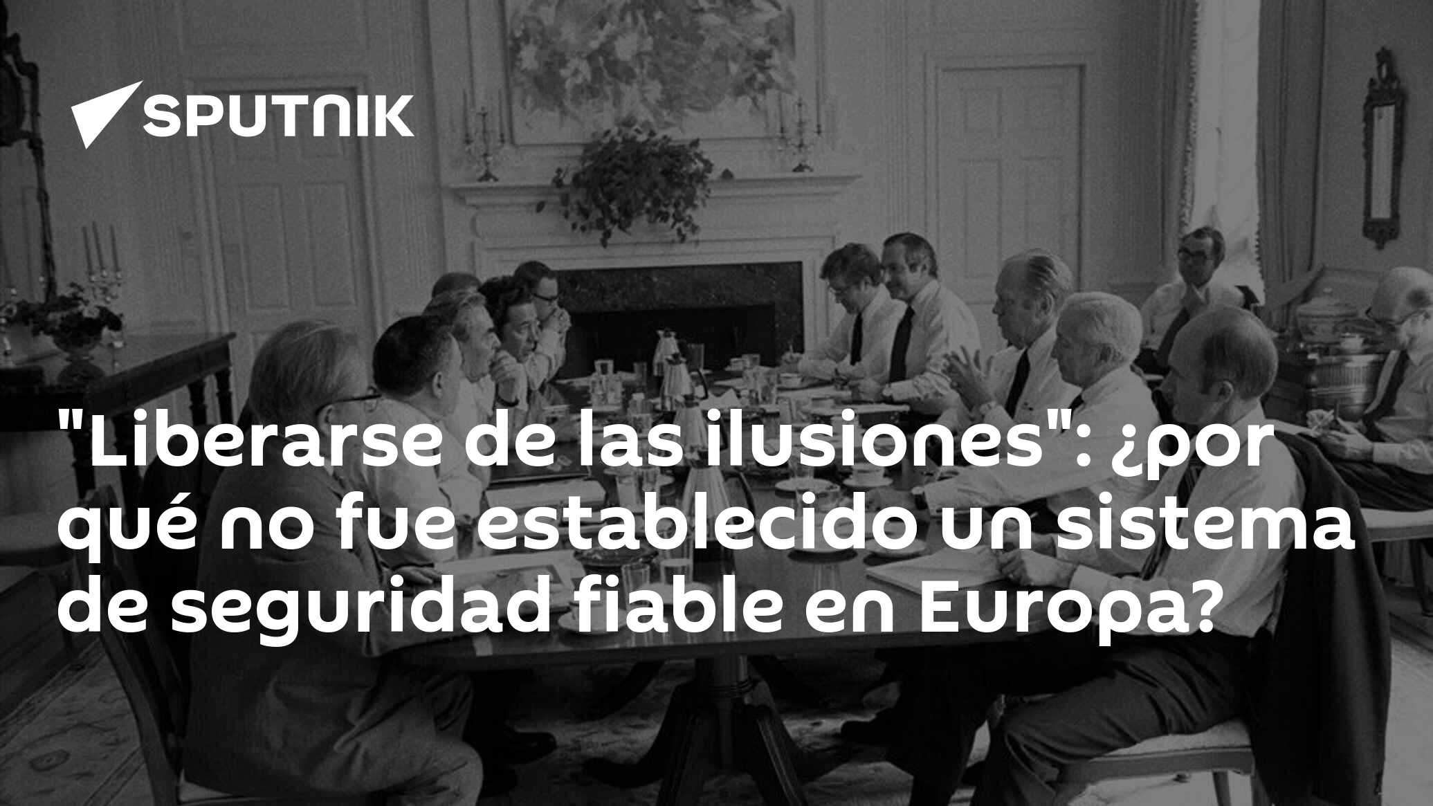 Imagen del artículo: 'Liberarse de las ilusiones': ¿por qué no fue establecido un sistema de seguridad fiable en Europa?