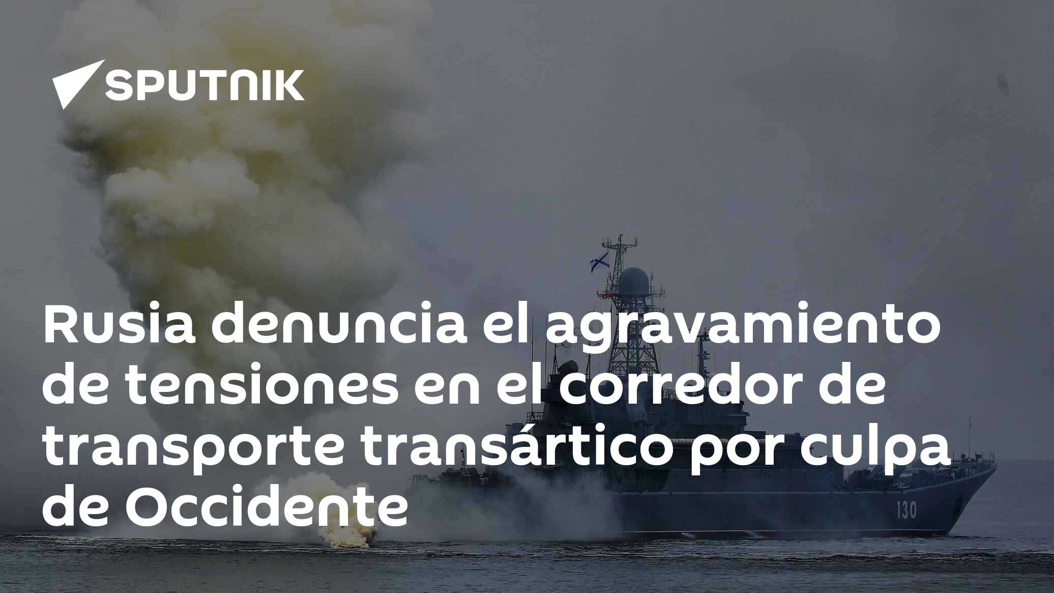 Imagen del artículo: Rusia denuncia el agravamiento de tensiones en el corredor de transporte transártico por culpa de Occidente