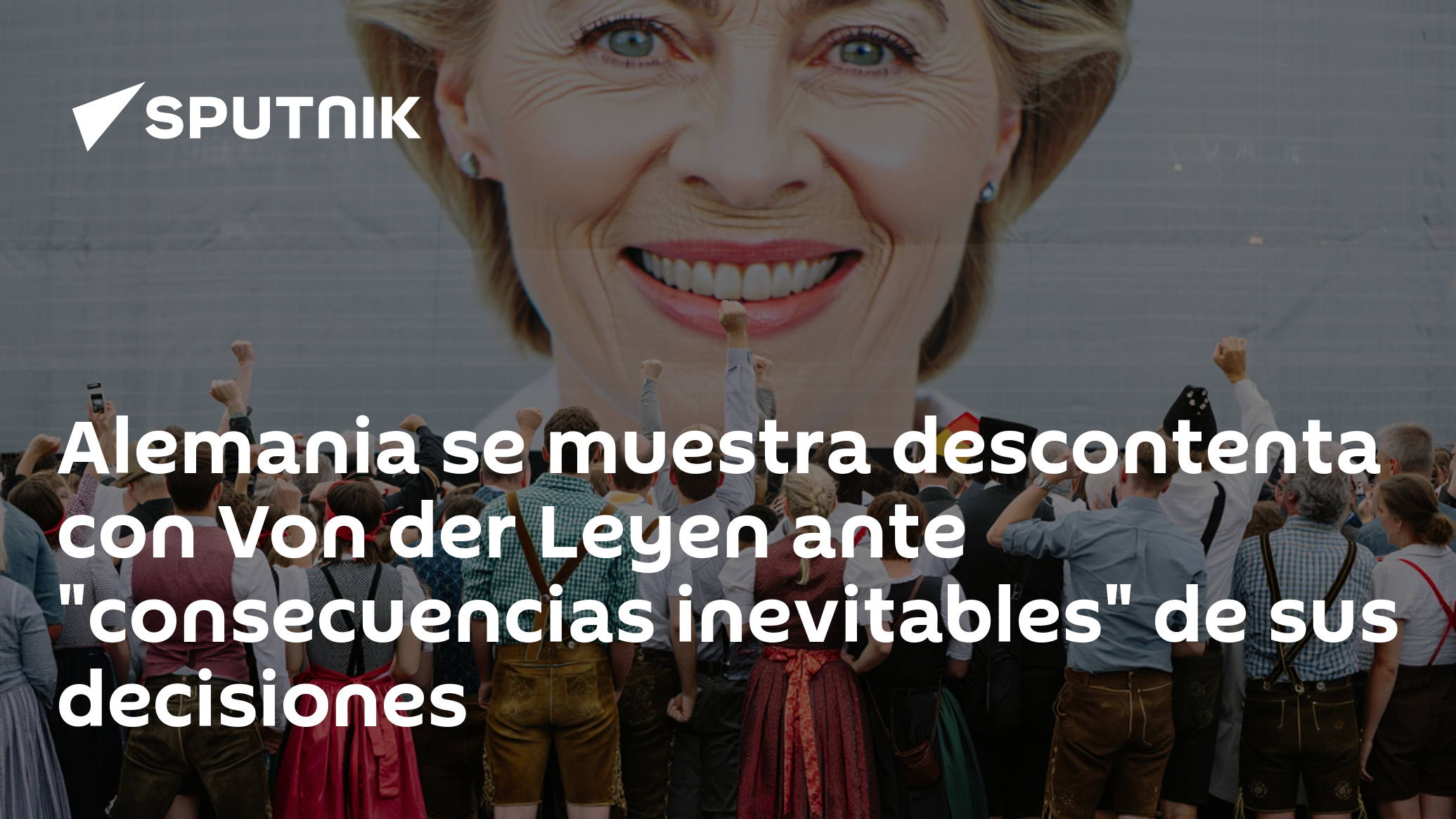 Imagen del artículo: Alemania se muestra descontenta con Von der Leyen ante 'consecuencias inevitables' de sus decisiones