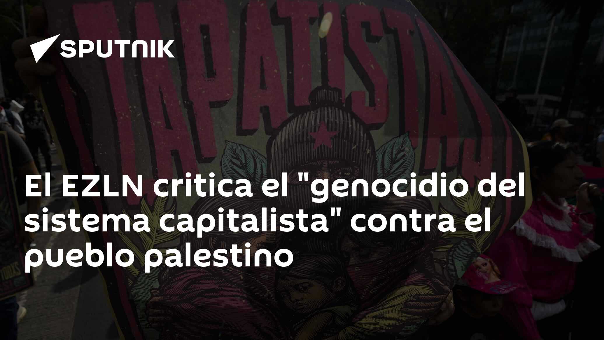 Imagen del artículo: El EZLN critica el 'genocidio del sistema capitalista' contra el pueblo palestino