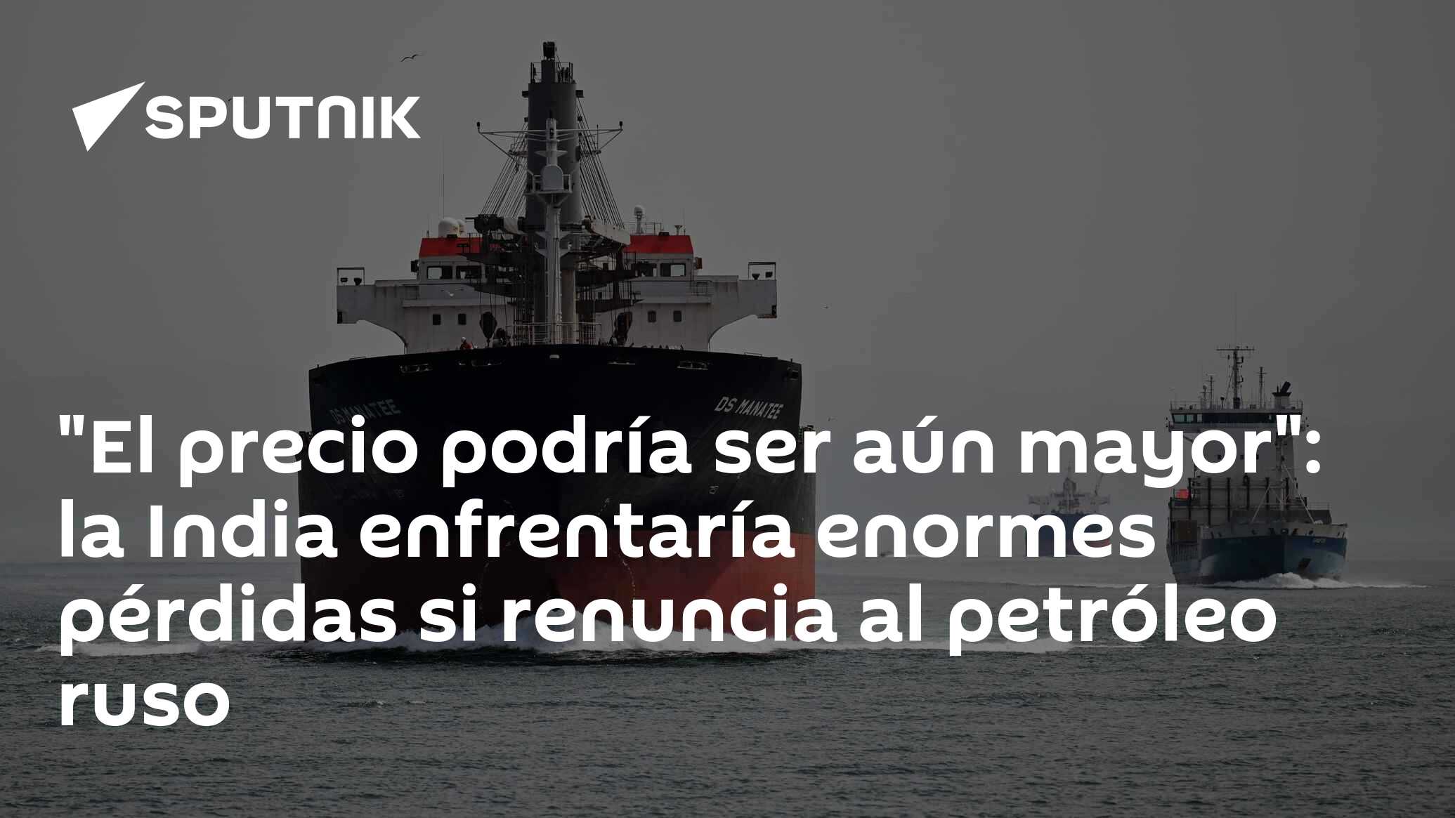 Imagen del artículo: 'El precio podría ser aún mayor': la India enfrentaría enormes pérdidas si renuncia al petróleo ruso