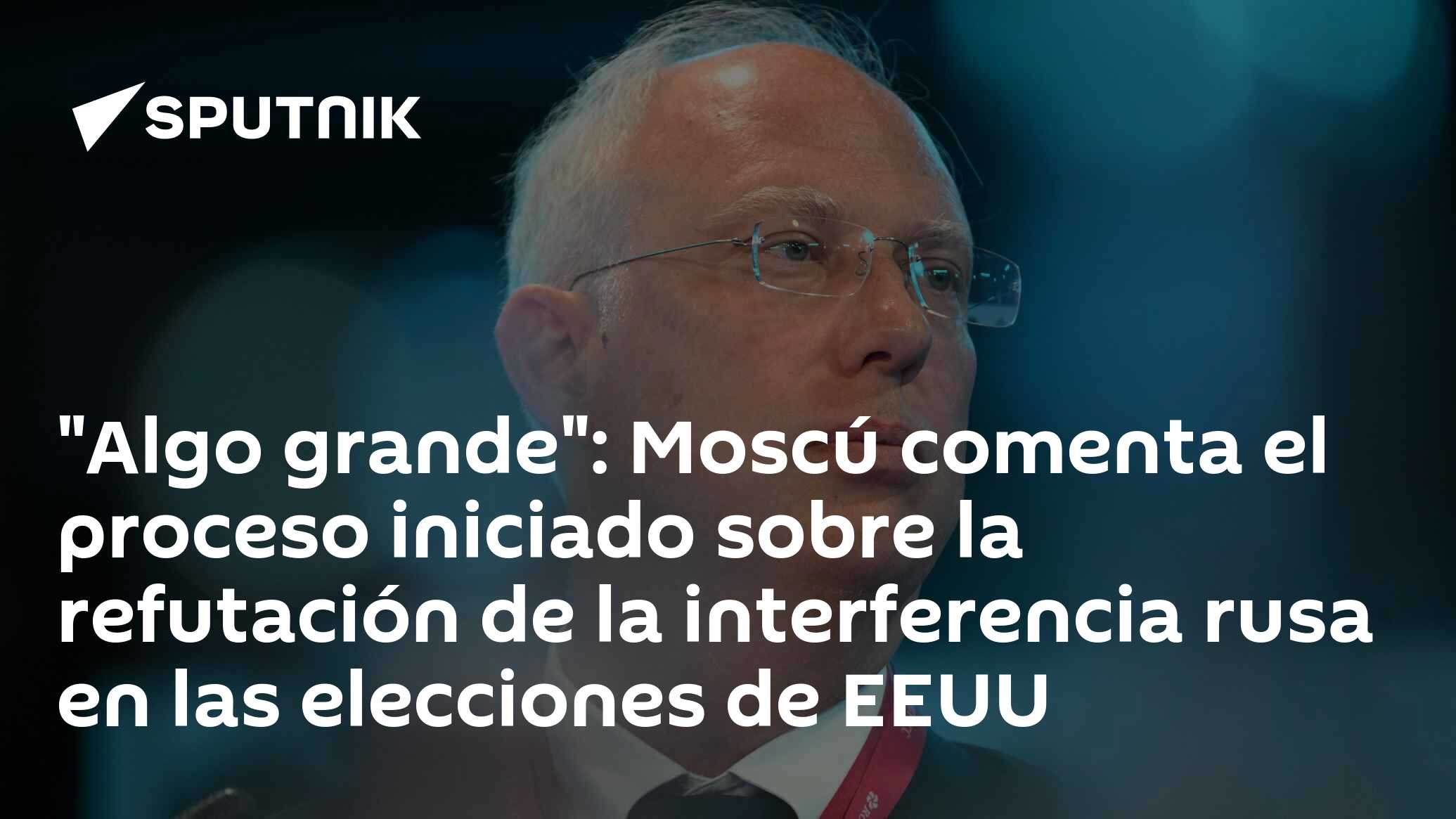 Imagen del artículo: 'Algo grande': Moscú comenta el proceso iniciado sobre la refutación de la interferencia rusa en las elecciones de EEUU