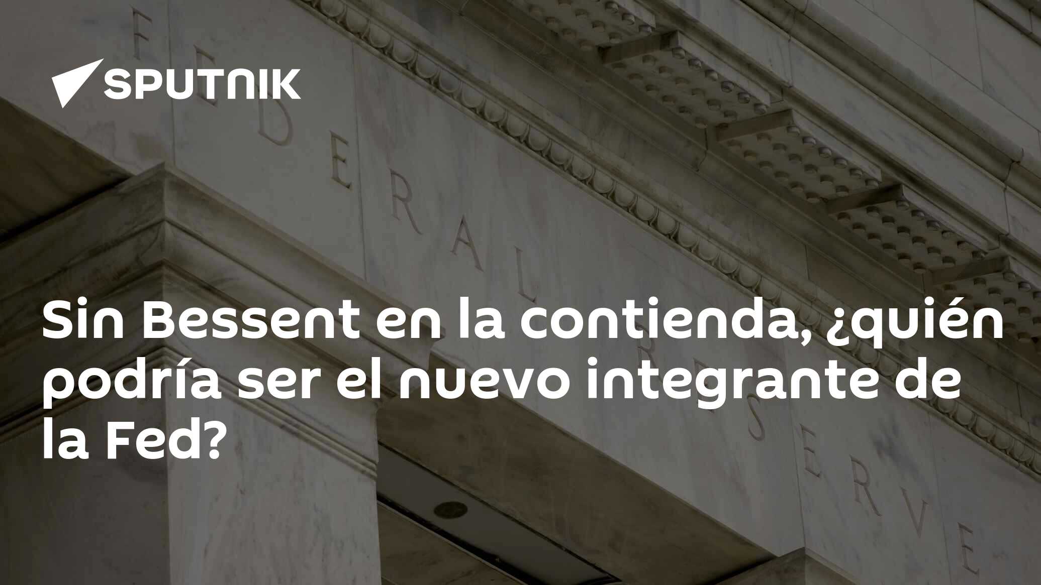 Imagen del artículo: Sin Bessent en la contienda, ¿quién podría ser el nuevo integrante de la Fed?