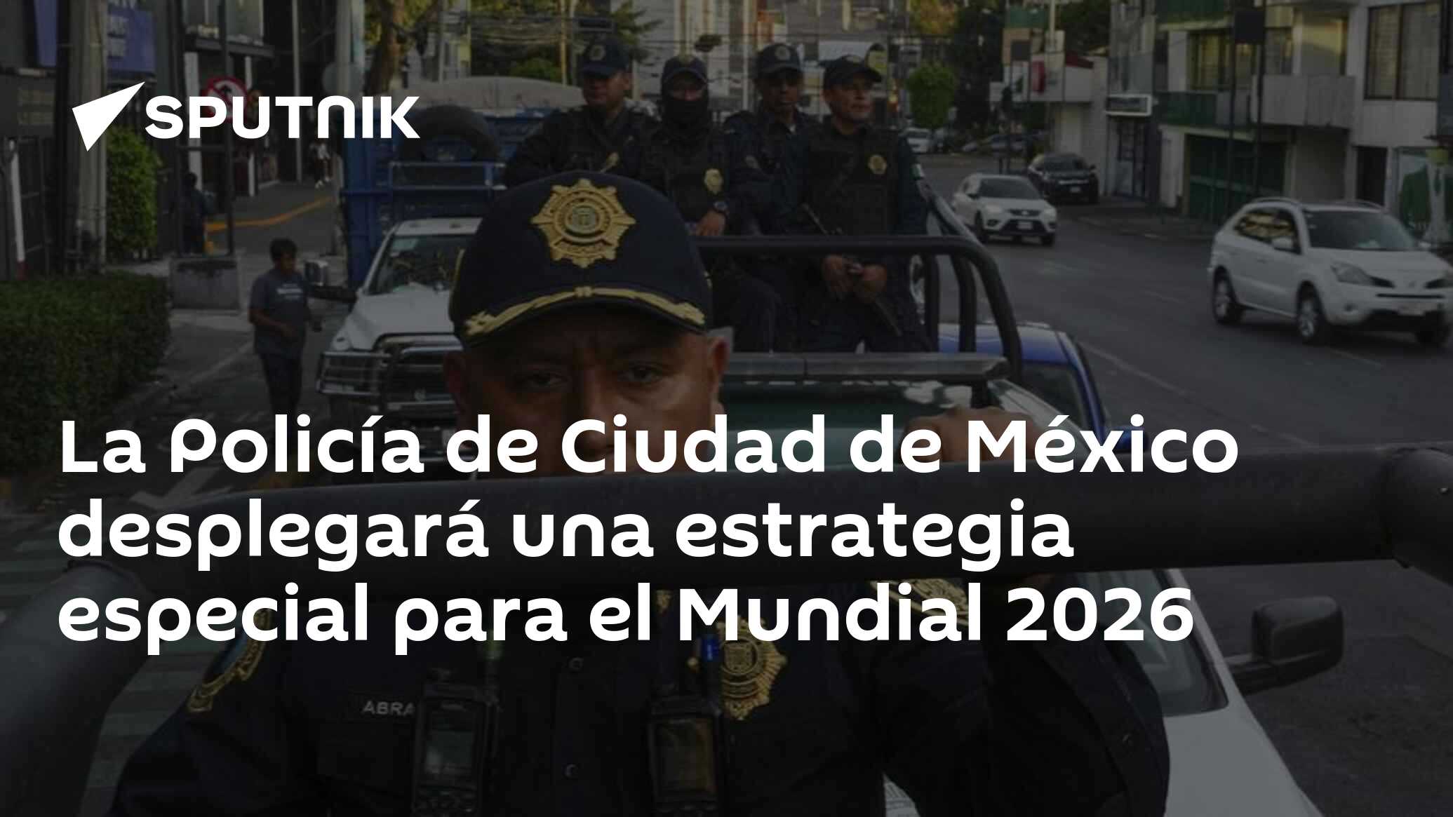 Imagen del artículo: La Policía de Ciudad de México desplegará una estrategia especial para el Mundial 2026