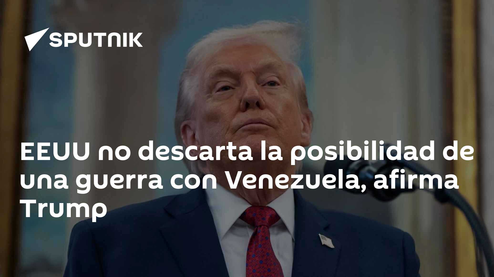 EEUU no descarta la posibilidad de una guerra con Venezuela, afirma ...