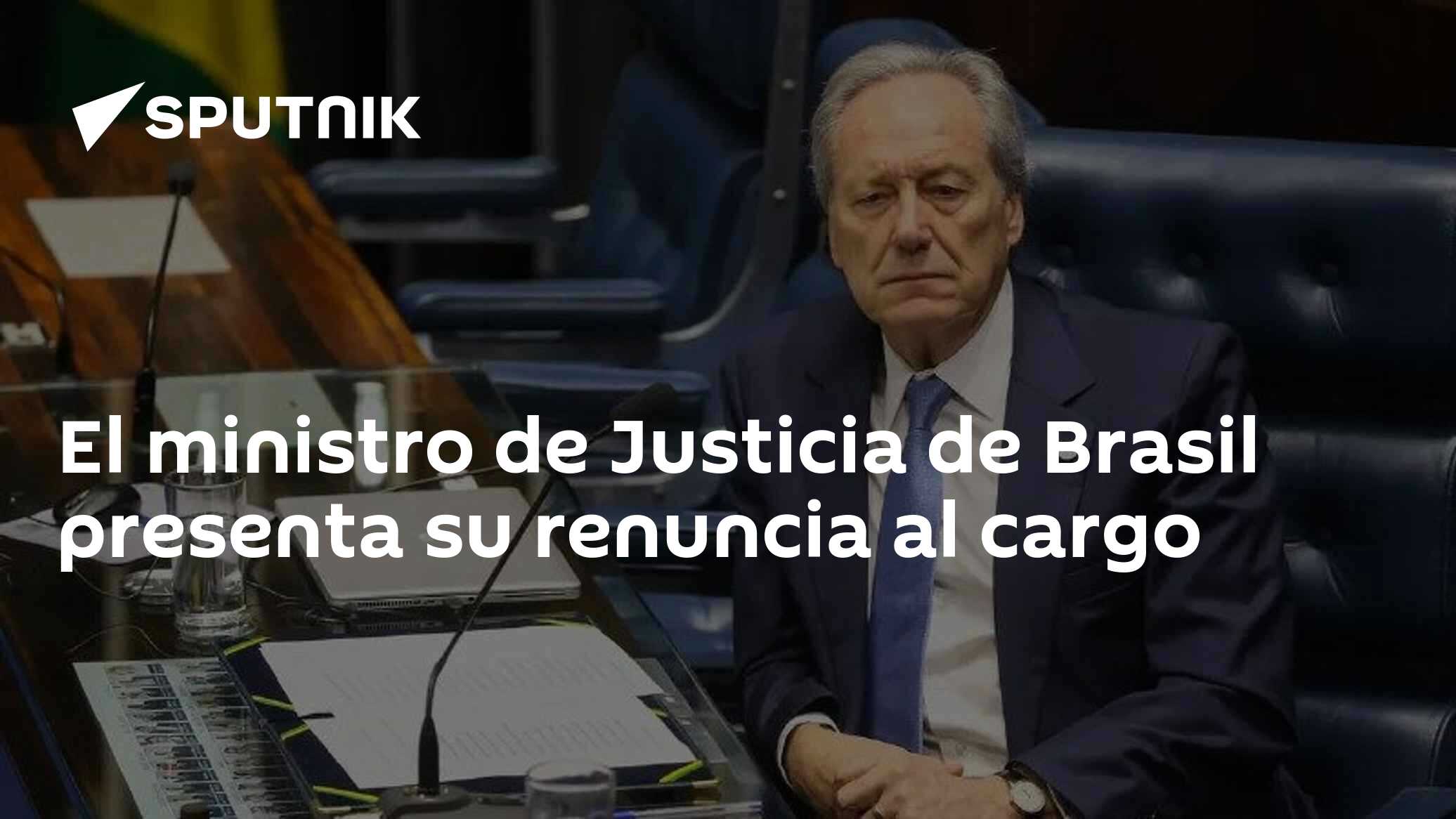 El ministro de Justicia de Brasil presenta su renuncia al cargo - 08.01 ...